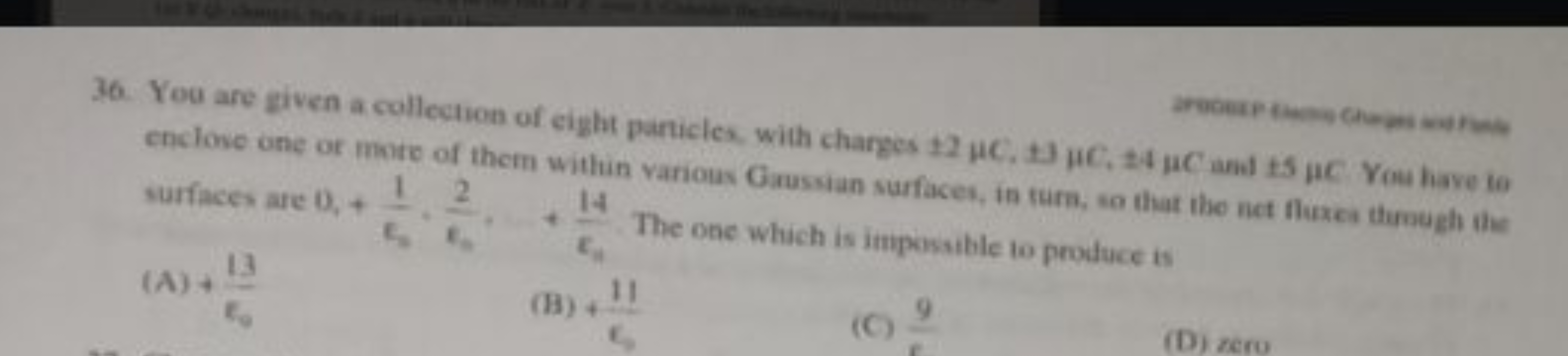 36. You are given a collection of eight particles, with charges ±2μC,±