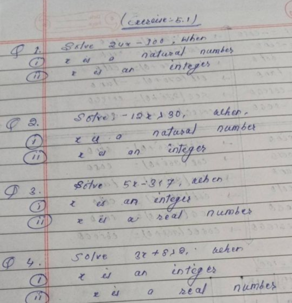 (cerscive:5.1)
Q 1. Solve 24×−700; when
(1) x is o natural number
(ii)