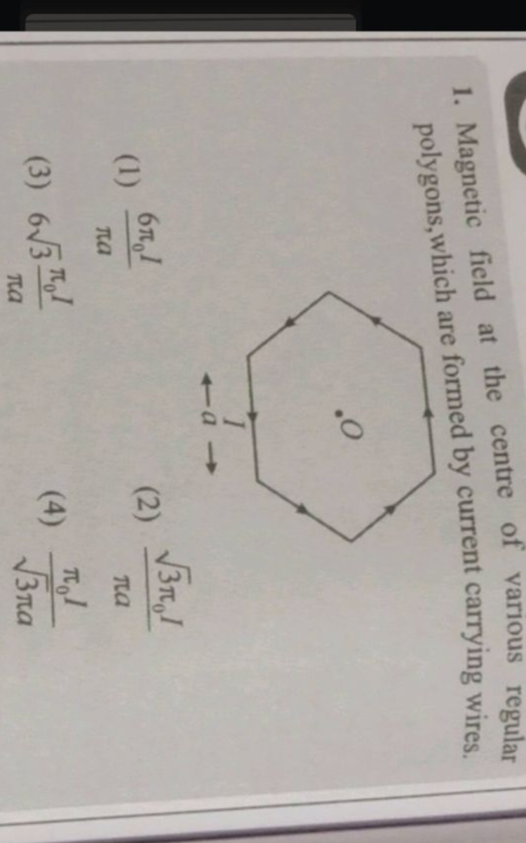 1. Magnetic field at the centre of various regular polygons, which are