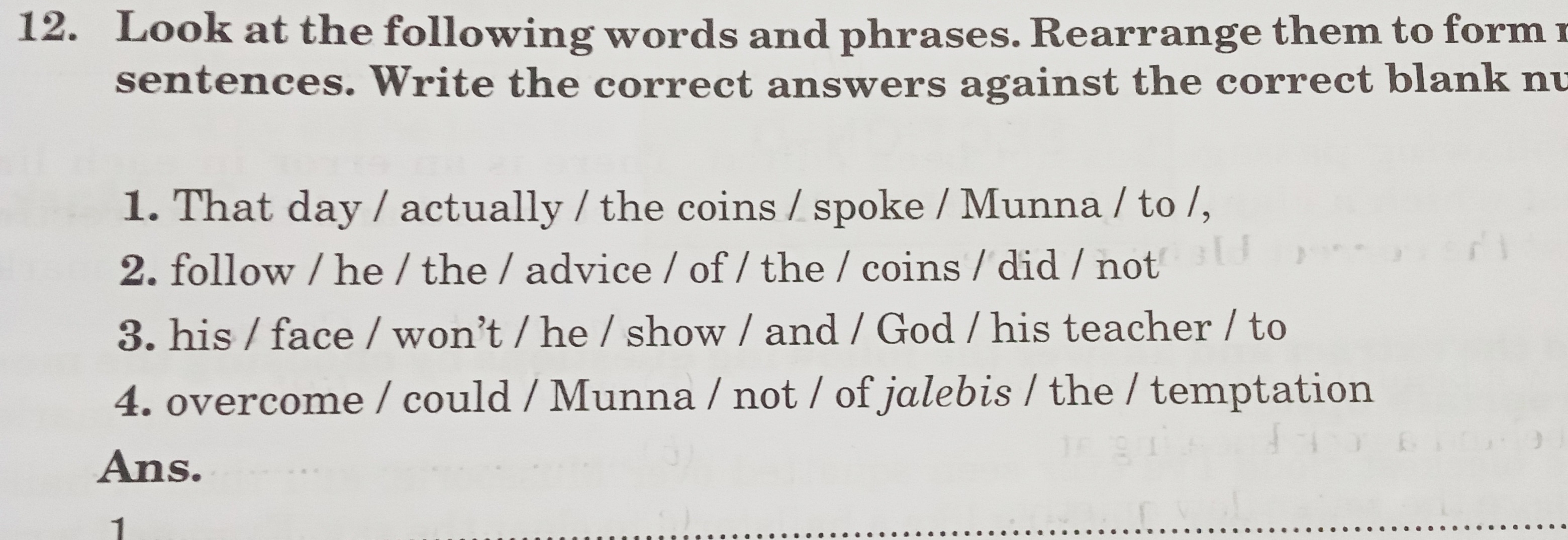 12. Look at the following words and phrases. Rearrange them to form
se