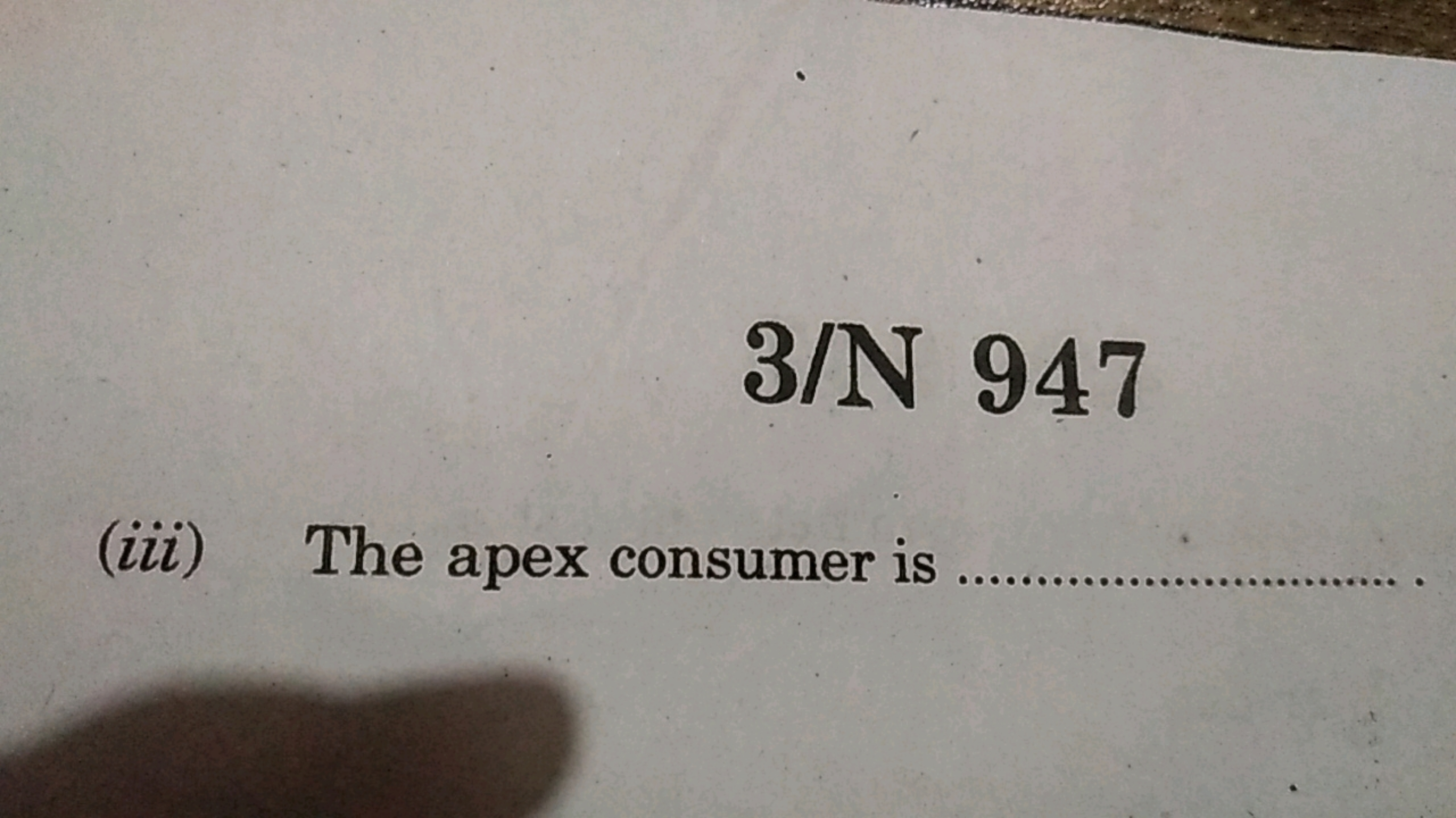  3/N 947
(iii) The apex consumer is