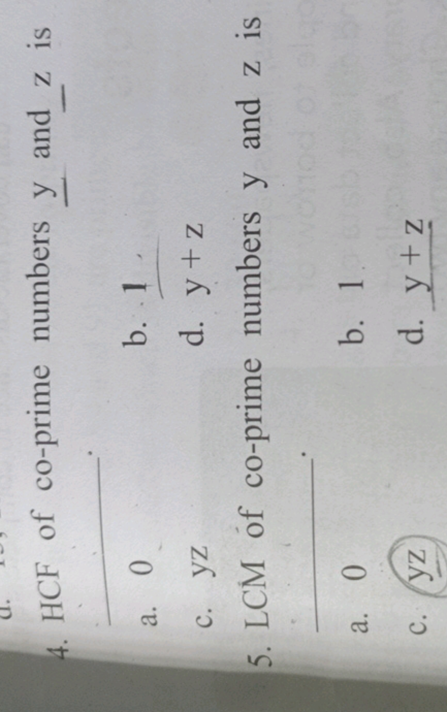 4. HCF of co-prime numbers y and z is 
a. 0
b. 1
c. yz
d. y+z
5. LCM o