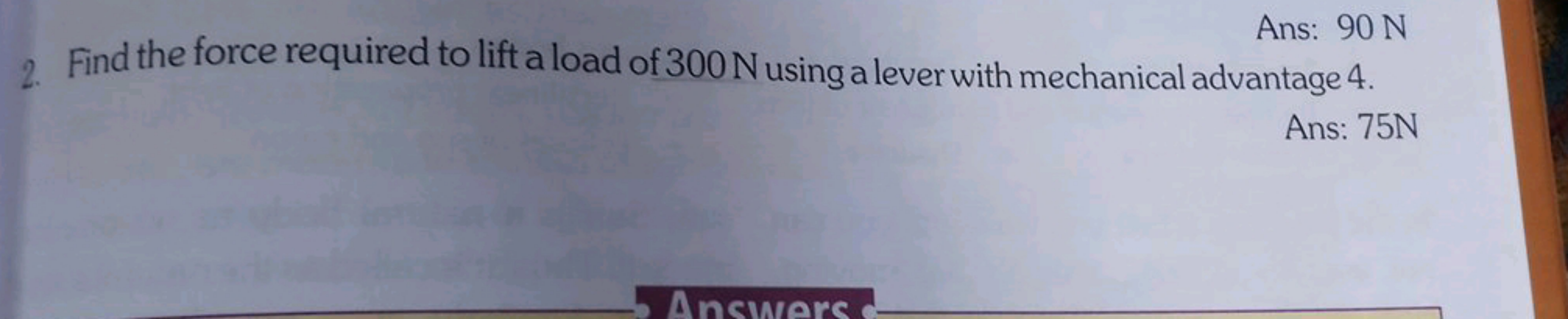 2. Find the force required to lift a load of 300 N using a lever with 