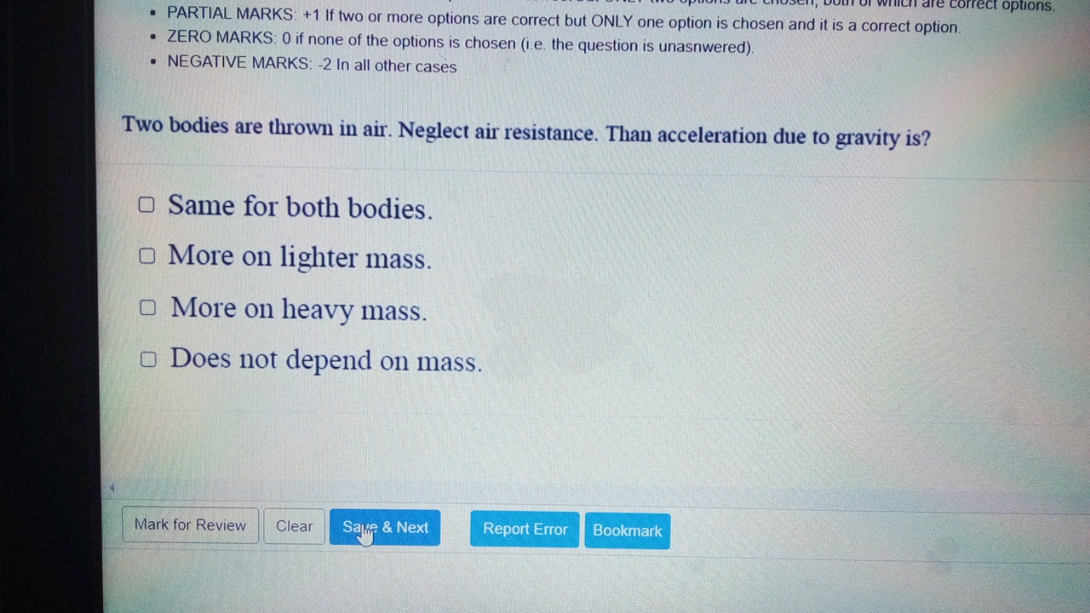 - PARTIAL MARKS: + 1 if two or more options are correct but ONLY one o