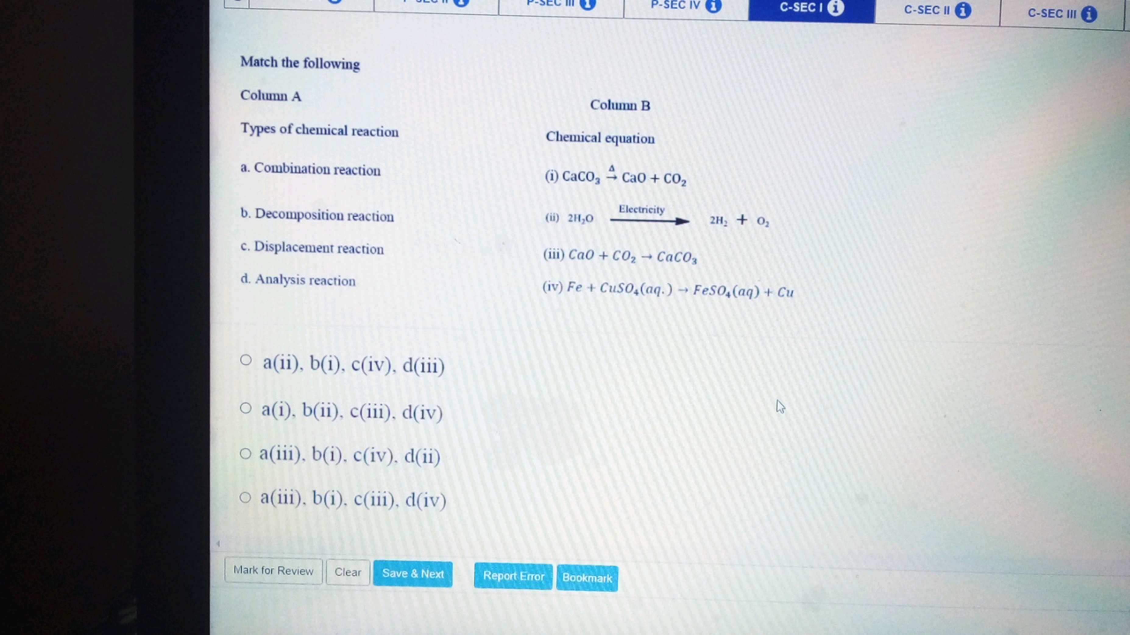 Match the following
Column A
Column B
Types of chemical reaction
Chemi