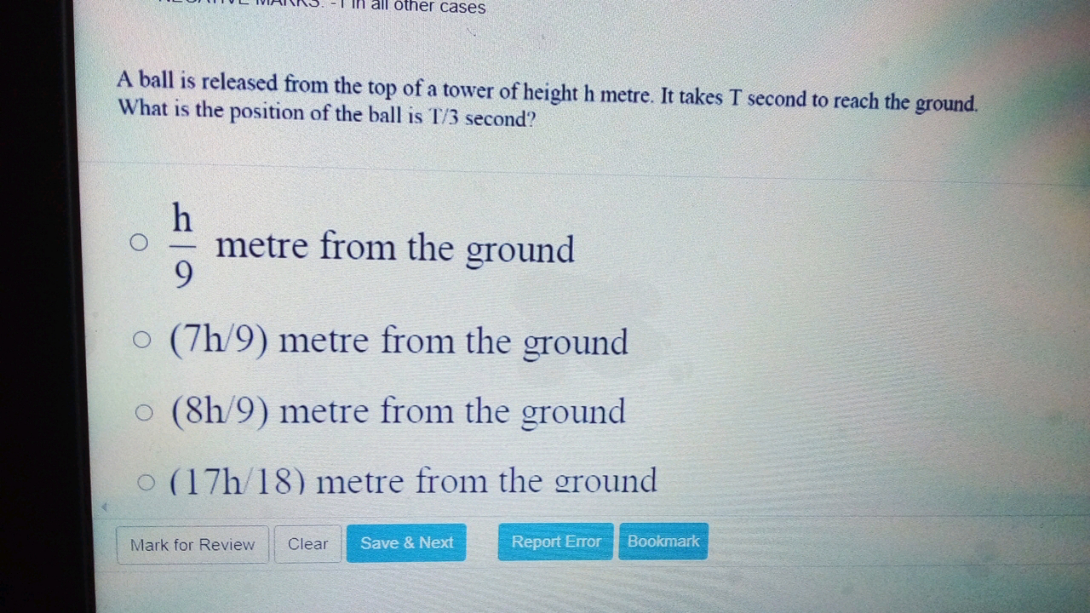 A ball is released from the top of a tower of height h metre. It takes