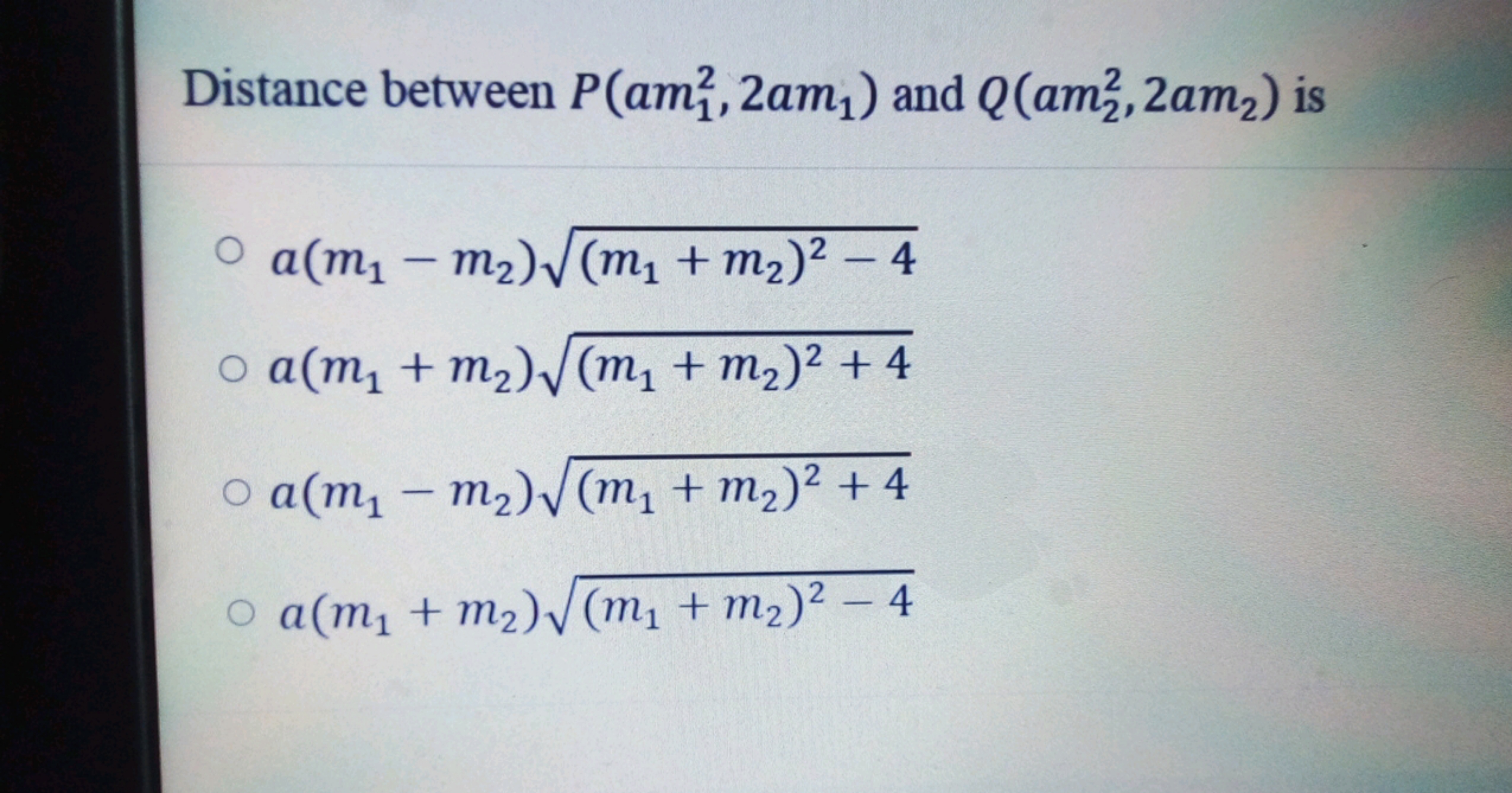 Distance between P(am12​,2am1​) and Q(am22​,2am2​) is
a(m1​−m2​)(m1​+m