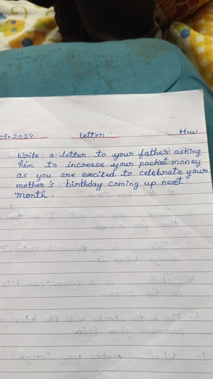 09.2024
Letter
How

Write a letter to your father asking him to increa