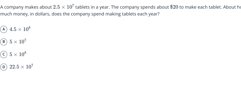 A company makes about 2.5×107 tablets in a year. The company spends ab