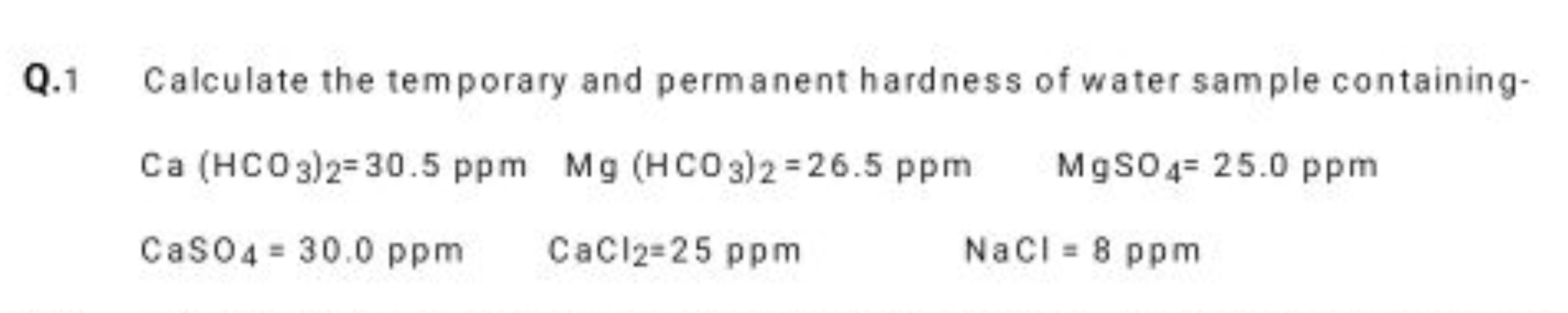 Q. 1 Calculate the temporary and permanent hardness of water sample co