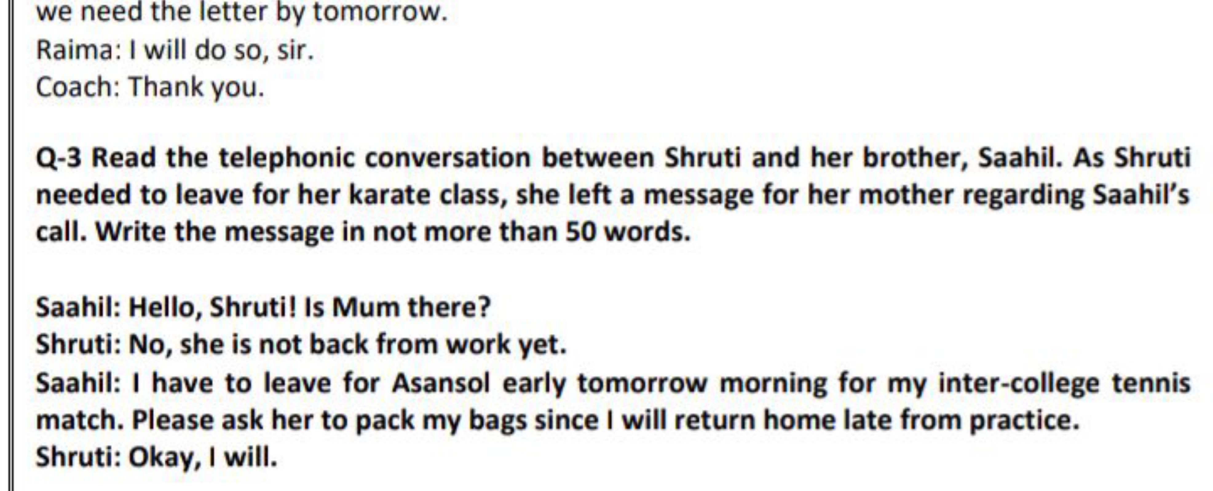 we need the letter by tomorrow.
Raima: I will do so, sir.
Coach: Thank