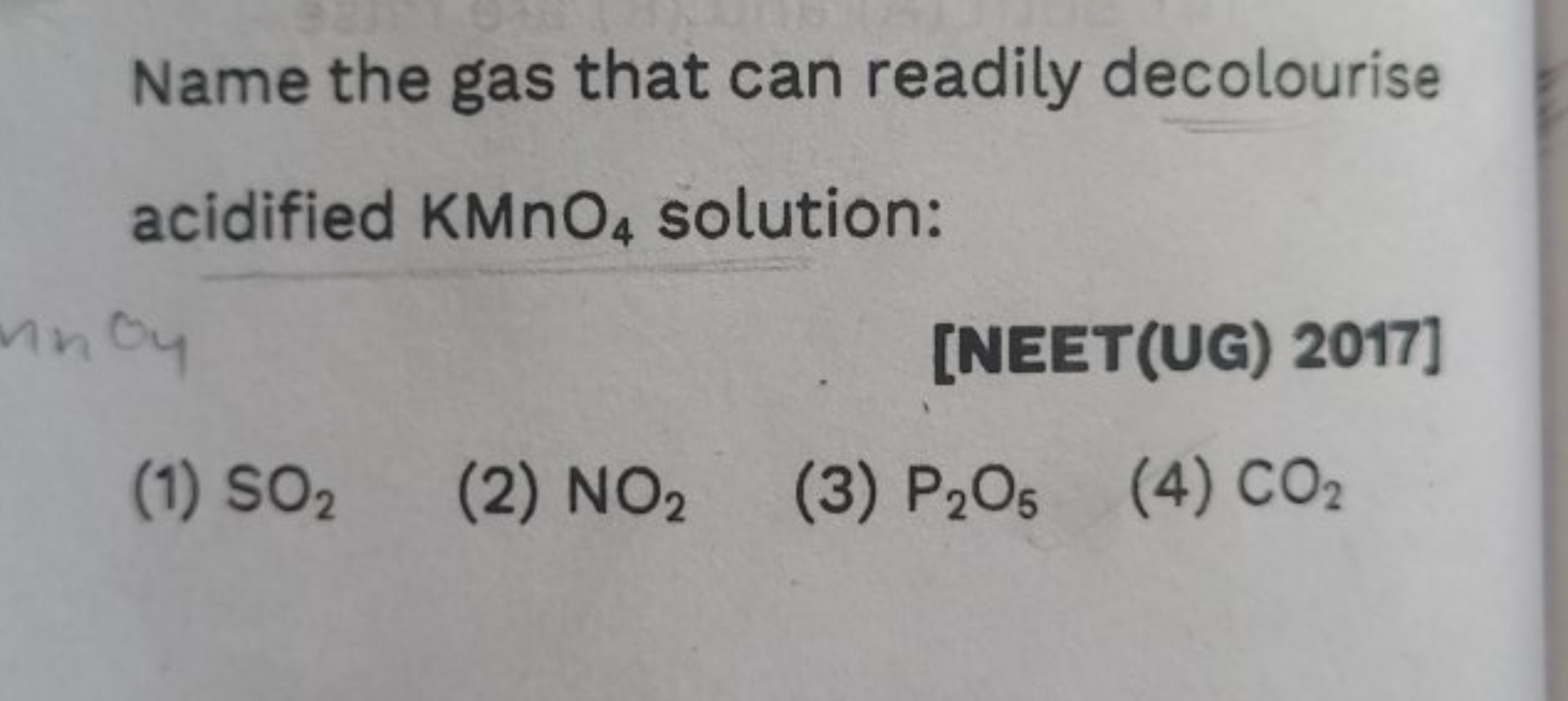 Name the gas that can readily decolourise acidified KMnO4​ solution:
[