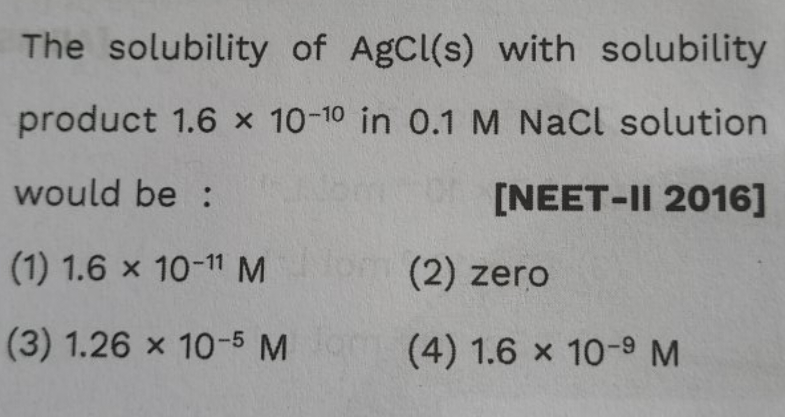 The solubility of AgCl(s) with solubility product 1.6×10−10 in 0.1 M N