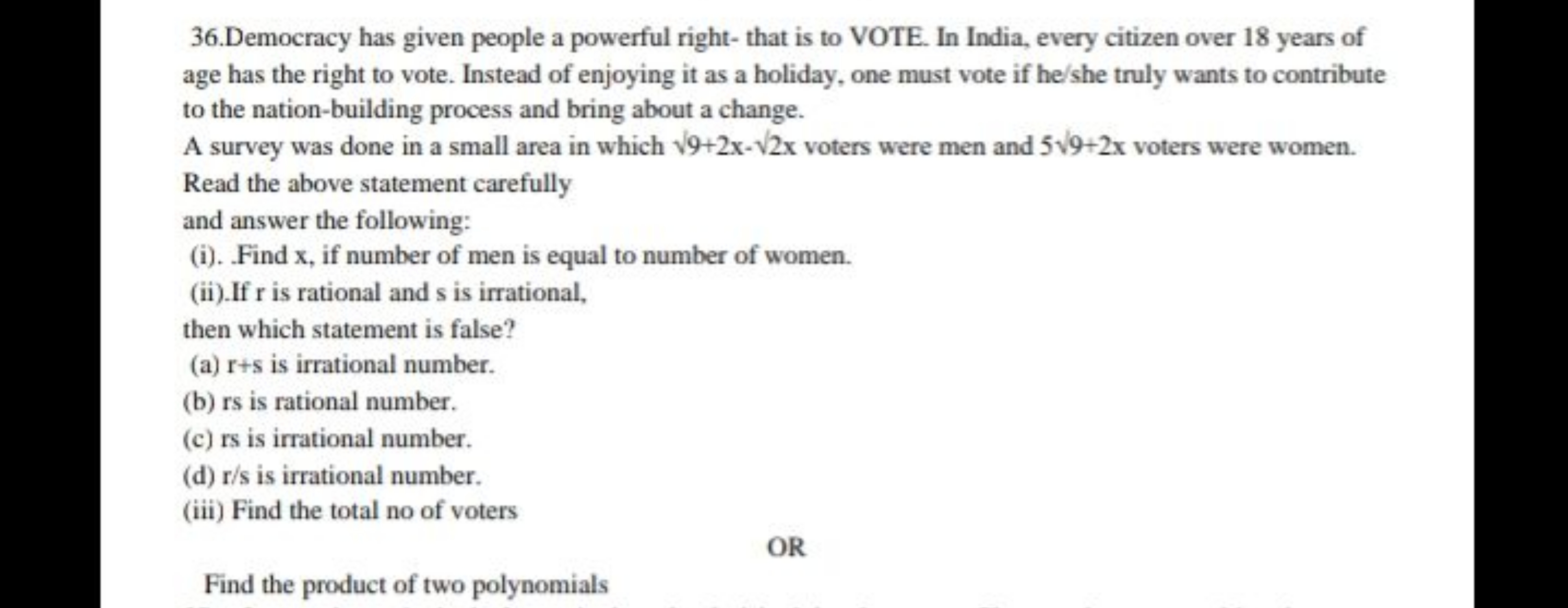 36.Democracy has given people a powerful right- that is to VOTE. In In