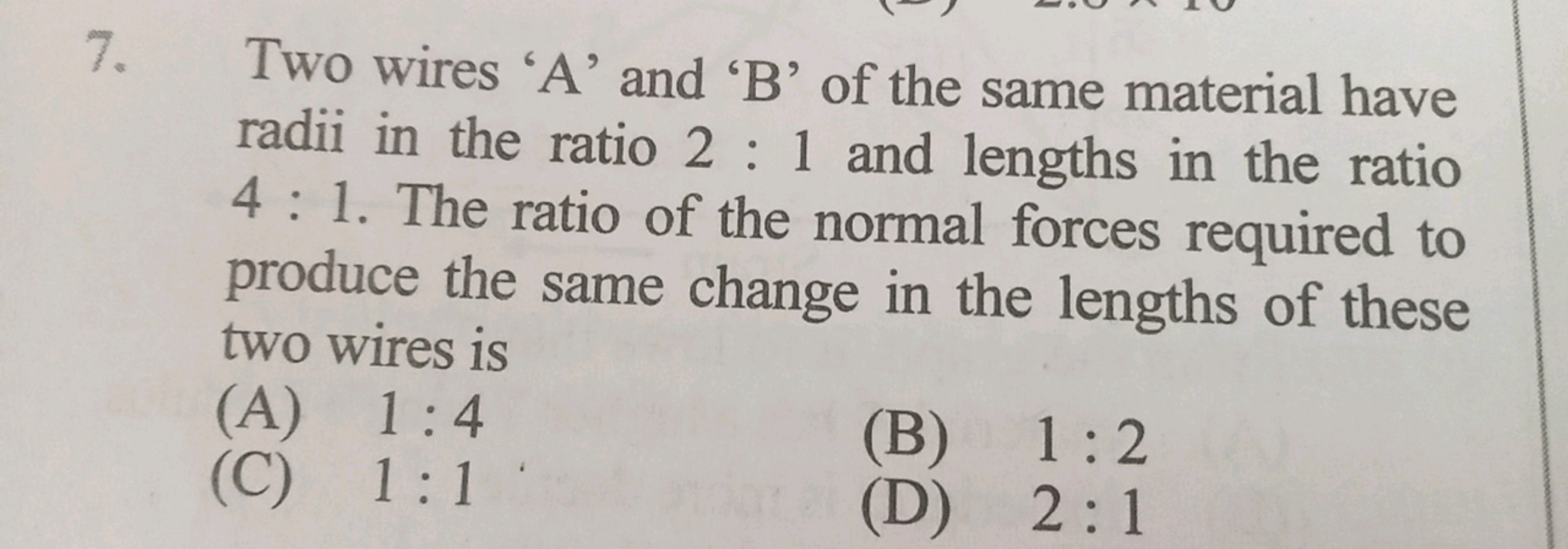 7. Two wires ' A ' and ' B ' of the same material have radii in the ra