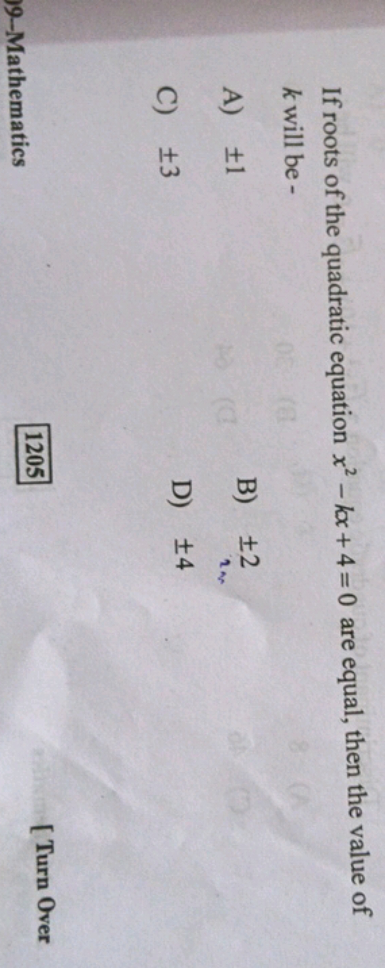 If roots of the quadratic equation x2−kx+4=0 are equal, then the value