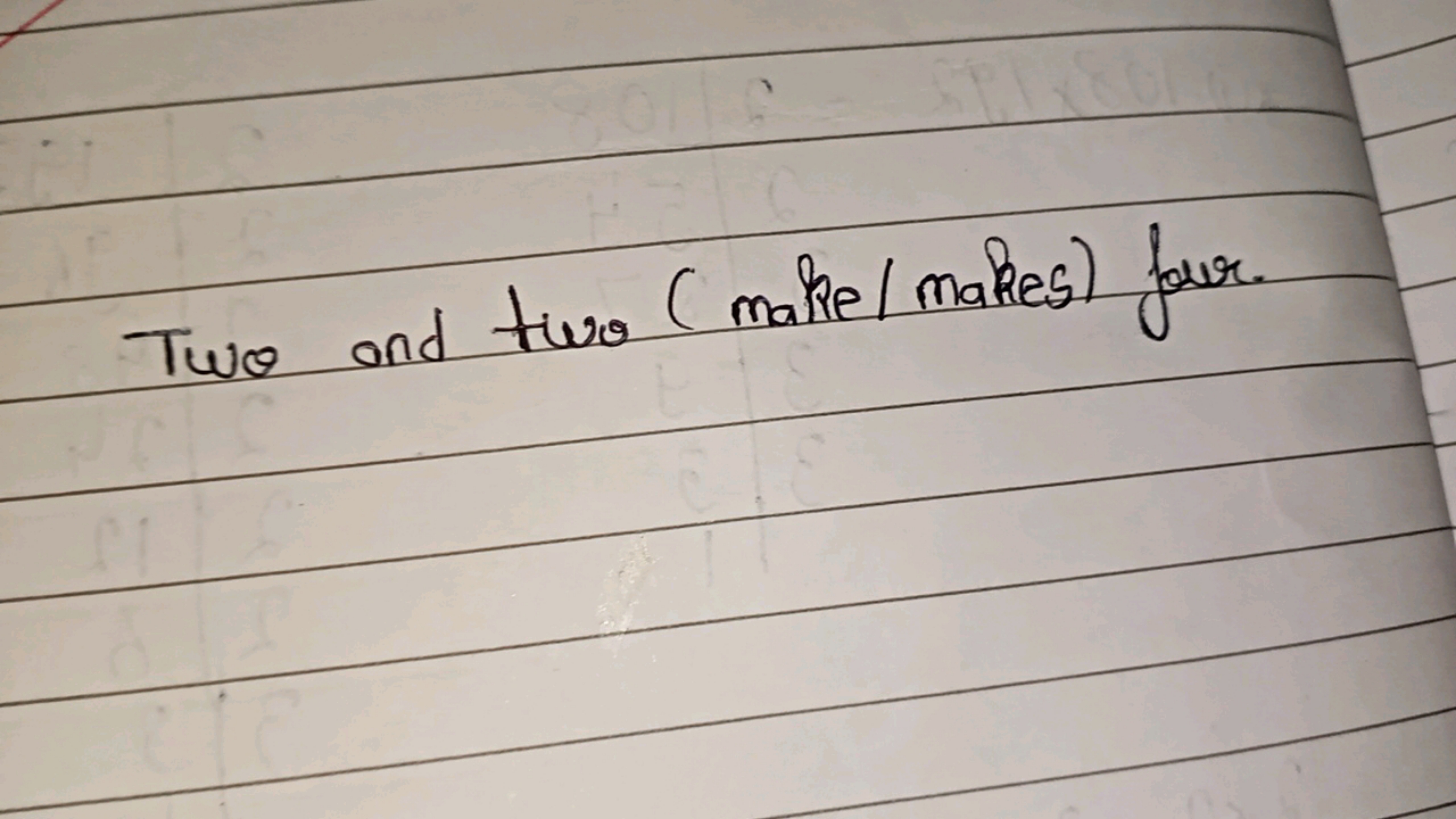 Two and two (make /makes) four.
