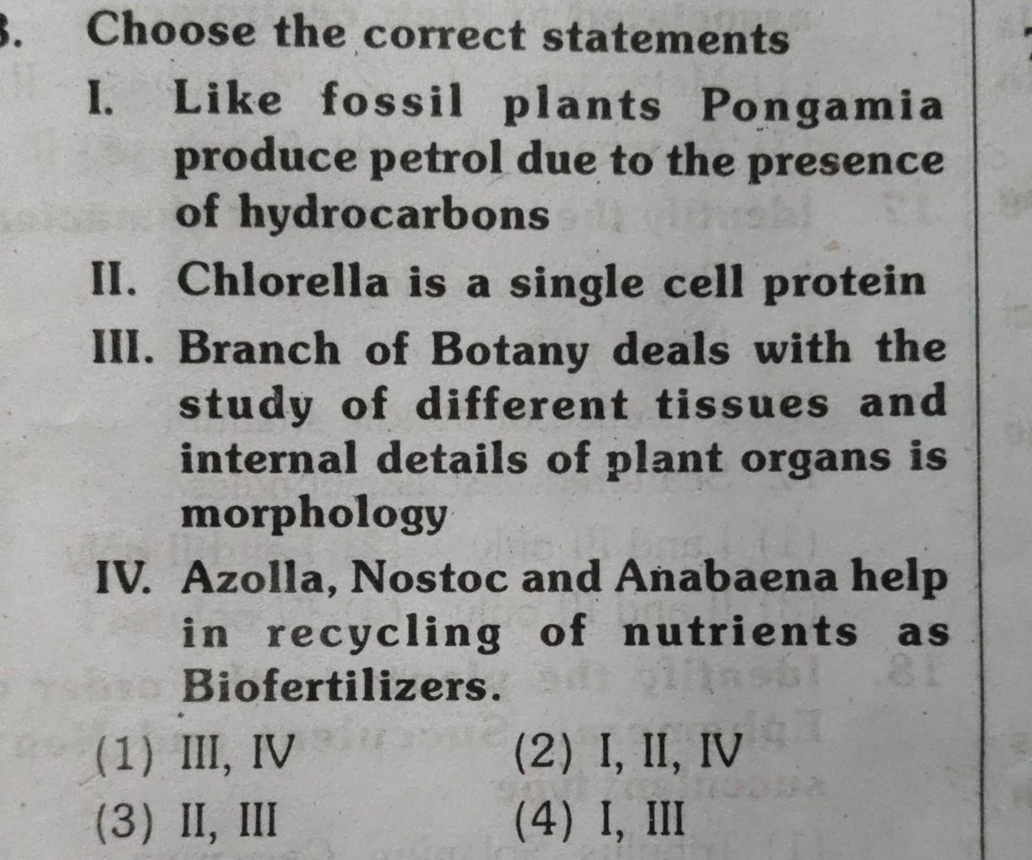 Choose the correct statements
I. Like fossil plants Pongamia produce p