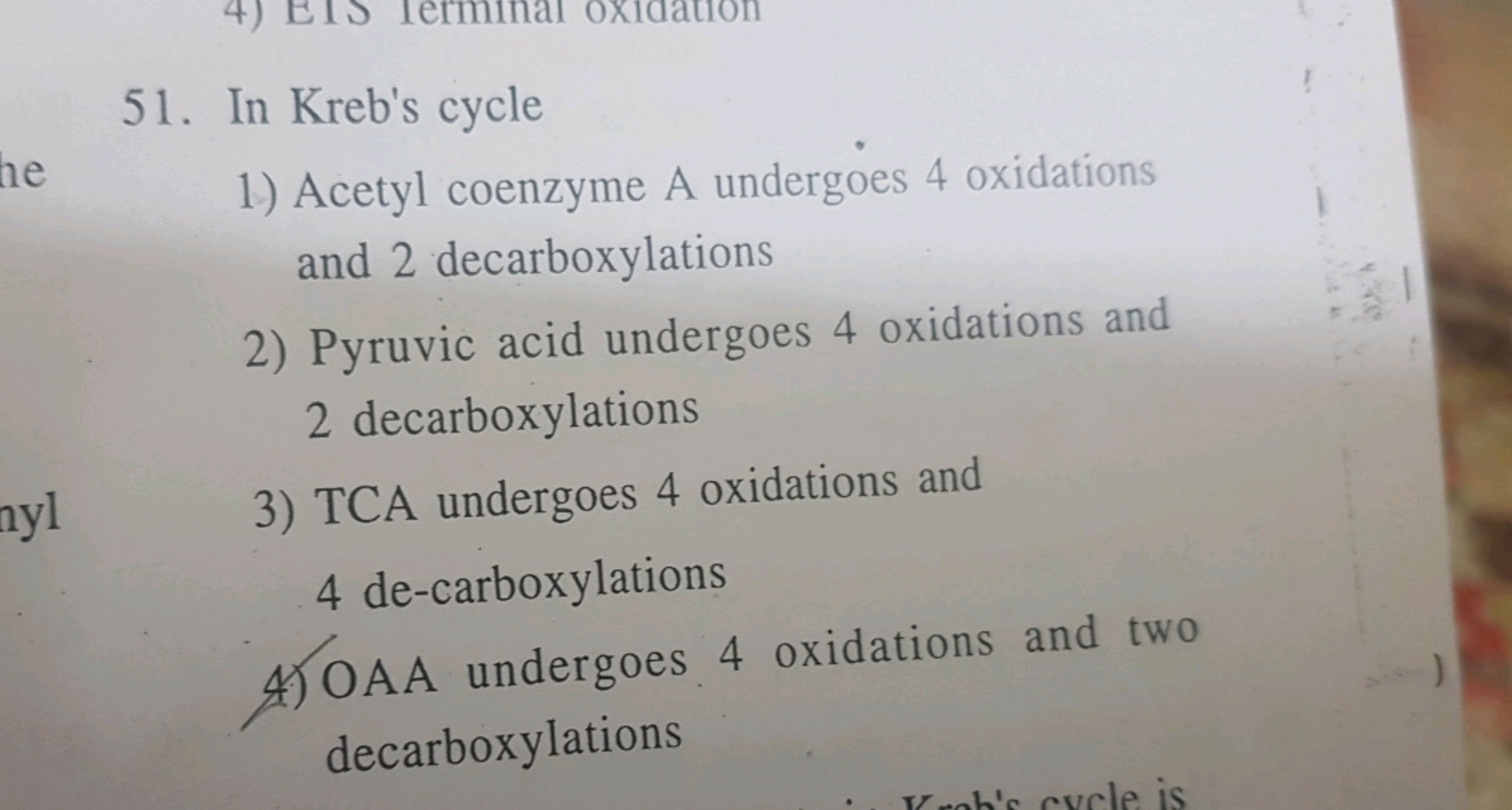 51. In Kreb's cycle
1) Acetyl coenzyme A undergoes 4 oxidations and 2 