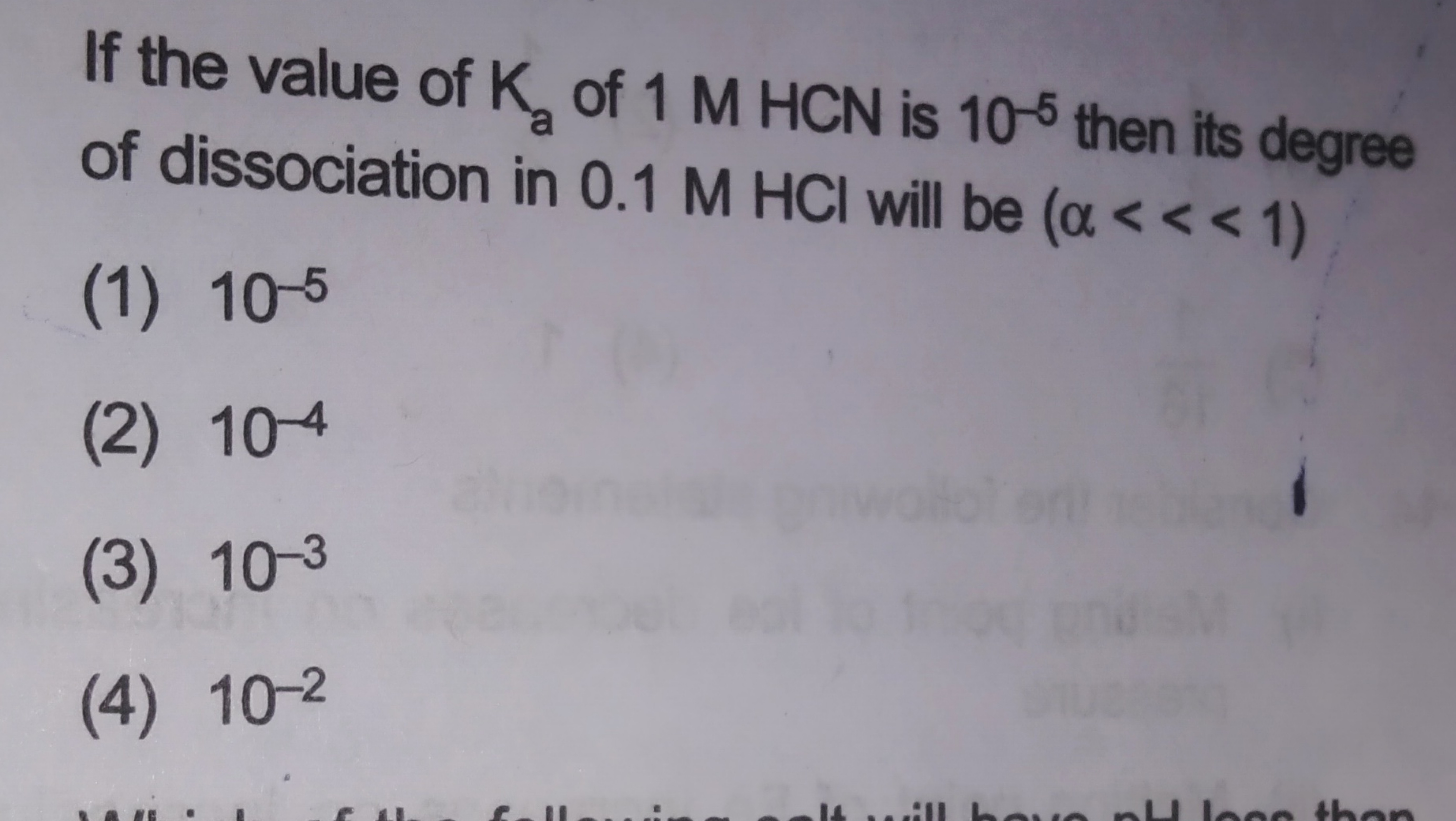 If the value of Ka​ of 1 M HCN is 10−5 then its degree of dissociation