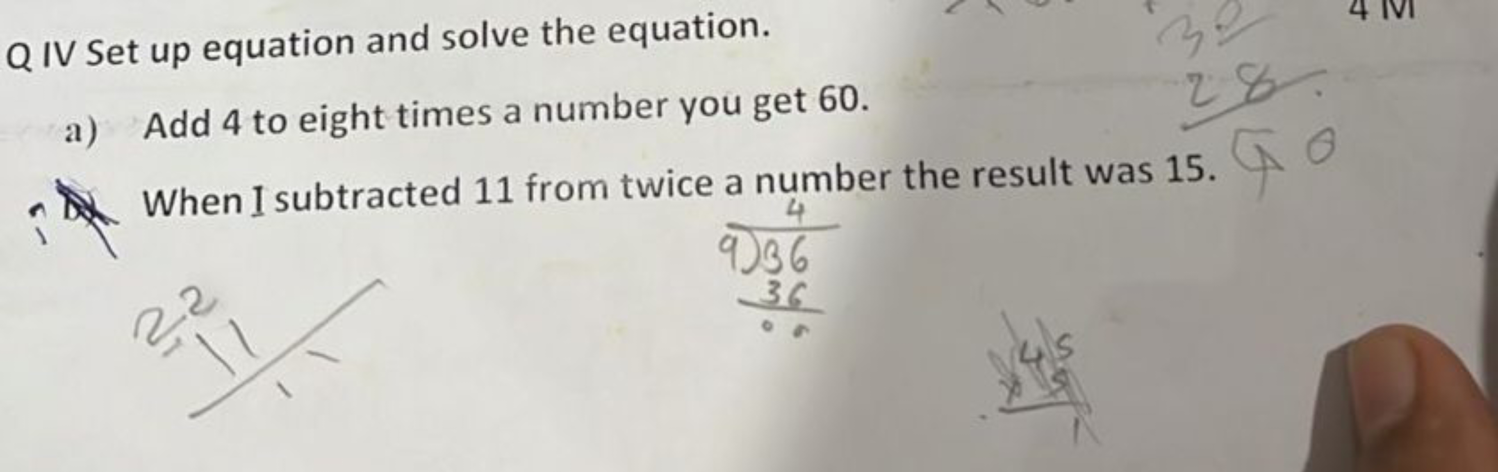 Q IV Set up equation and solve the equation.
a) Add 4 to eight times a