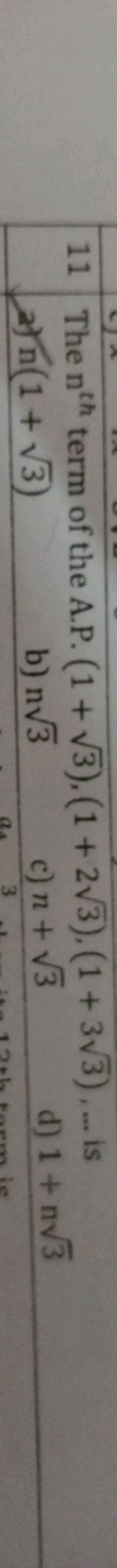 11 The nth  term of the A.P. (1+3​),(1+23​),(1+33​),… is
2) ln(1+3​)
b