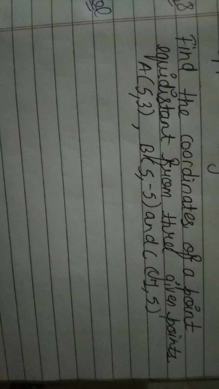 8 Find the coordinates of a point equidistant from the given points. A