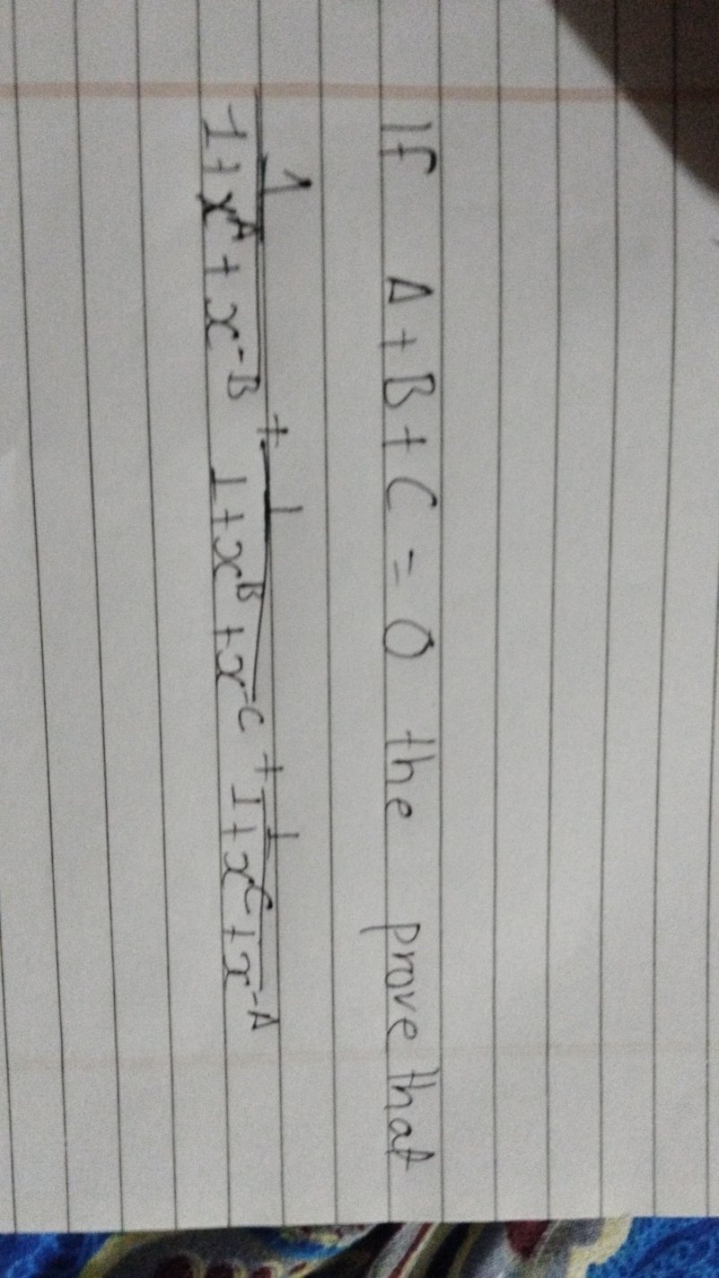 If Δ+B+C=0 the prove that
1+xA+x−B1​+1+xB+xC1​+1+xC+x−A1​