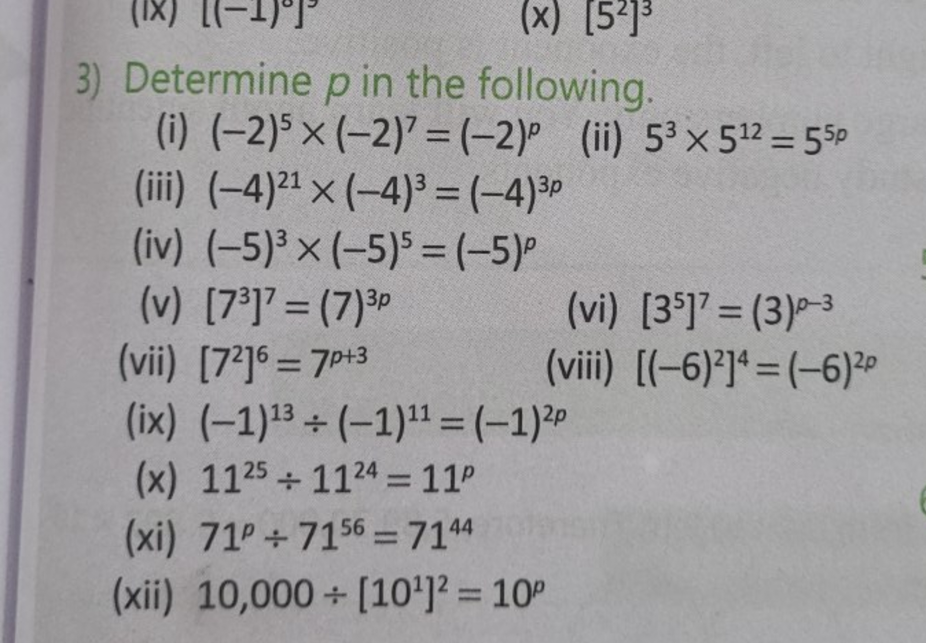 3) Determine p in the following.
(i) (−2)5×(−2)7=(−2)p
(ii) 53×512=550