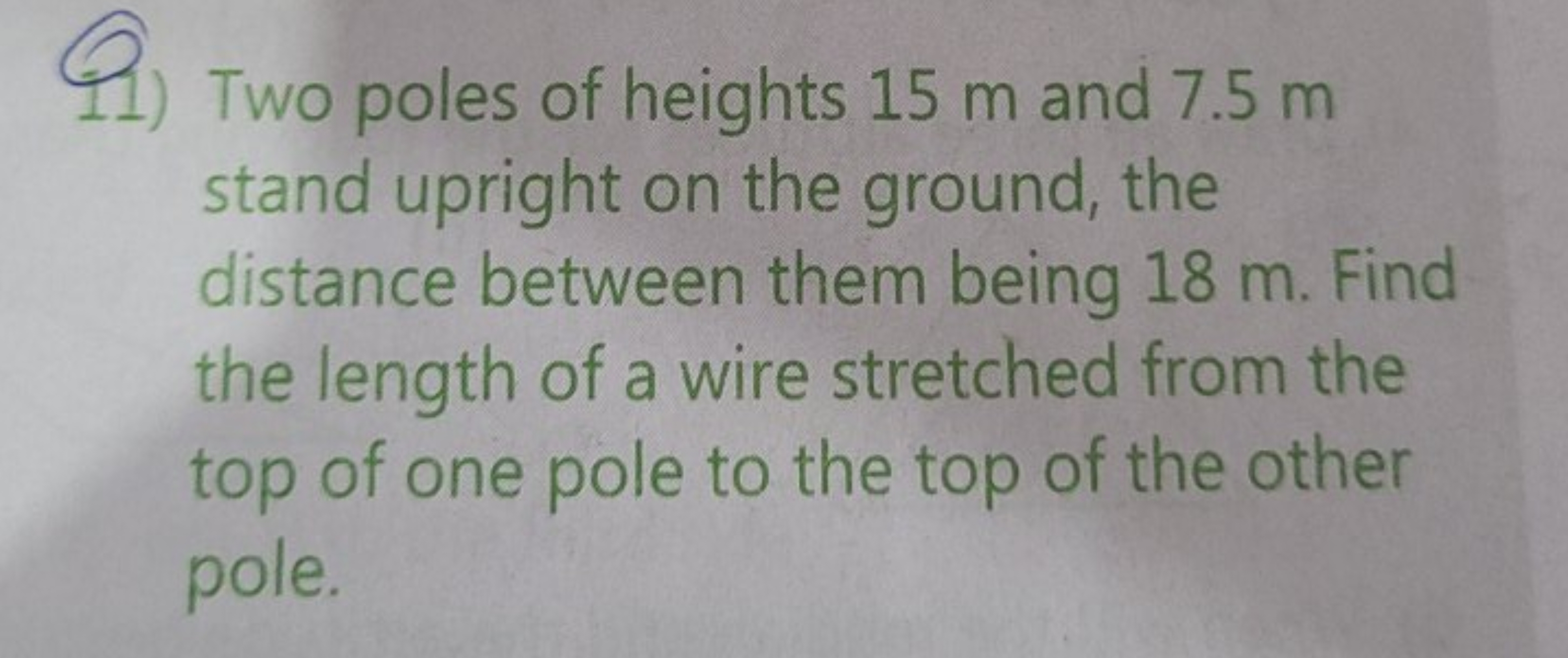 (2) Two poles of heights 15 m and 7.5 m stand upright on the ground, t