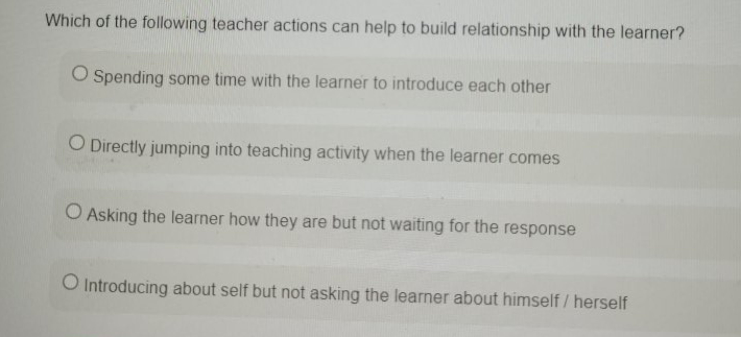 Which of the following teacher actions can help to build relationship 