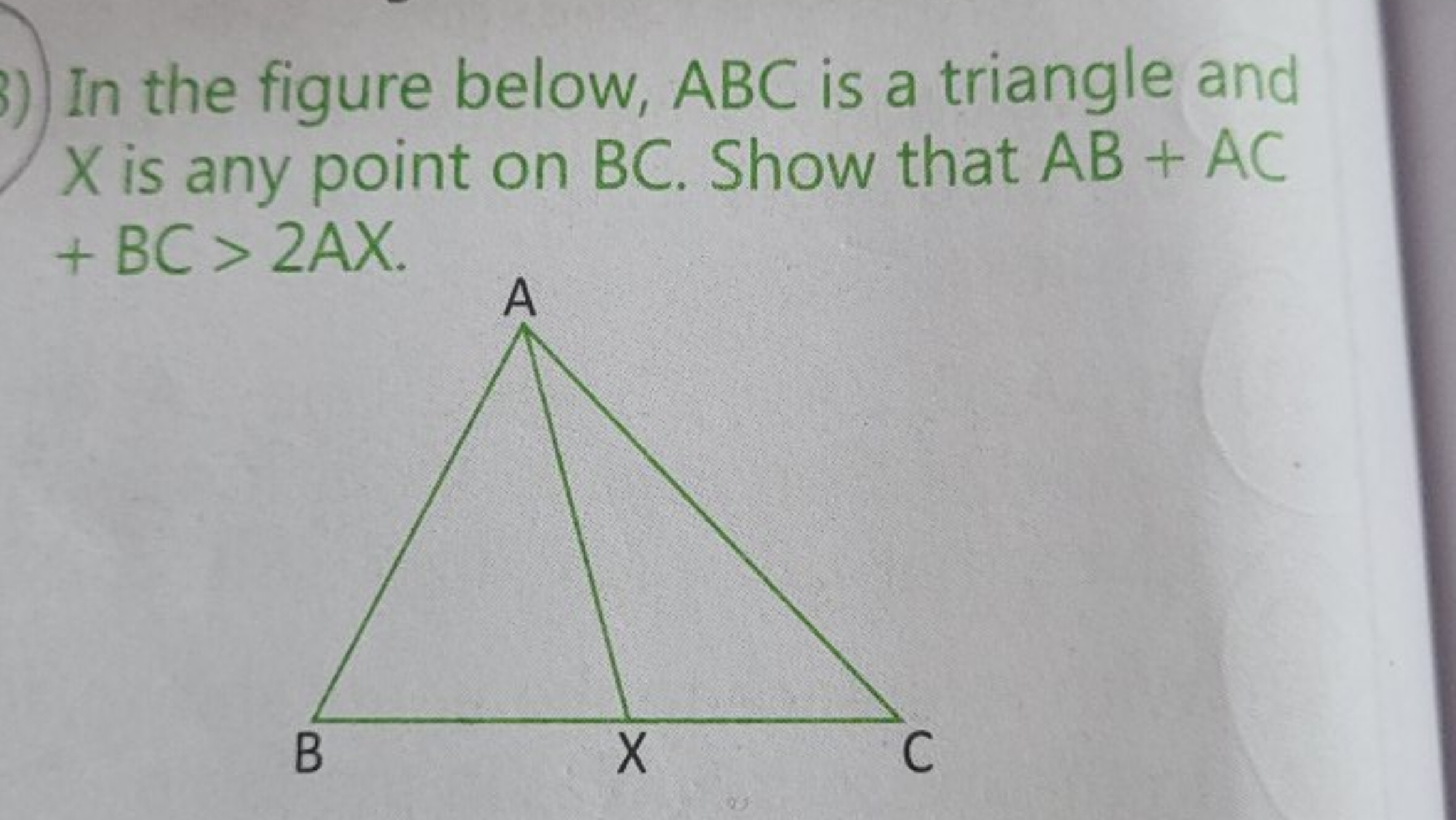 In the figure below, ABC is a triangle and X is any point on BC. Show 