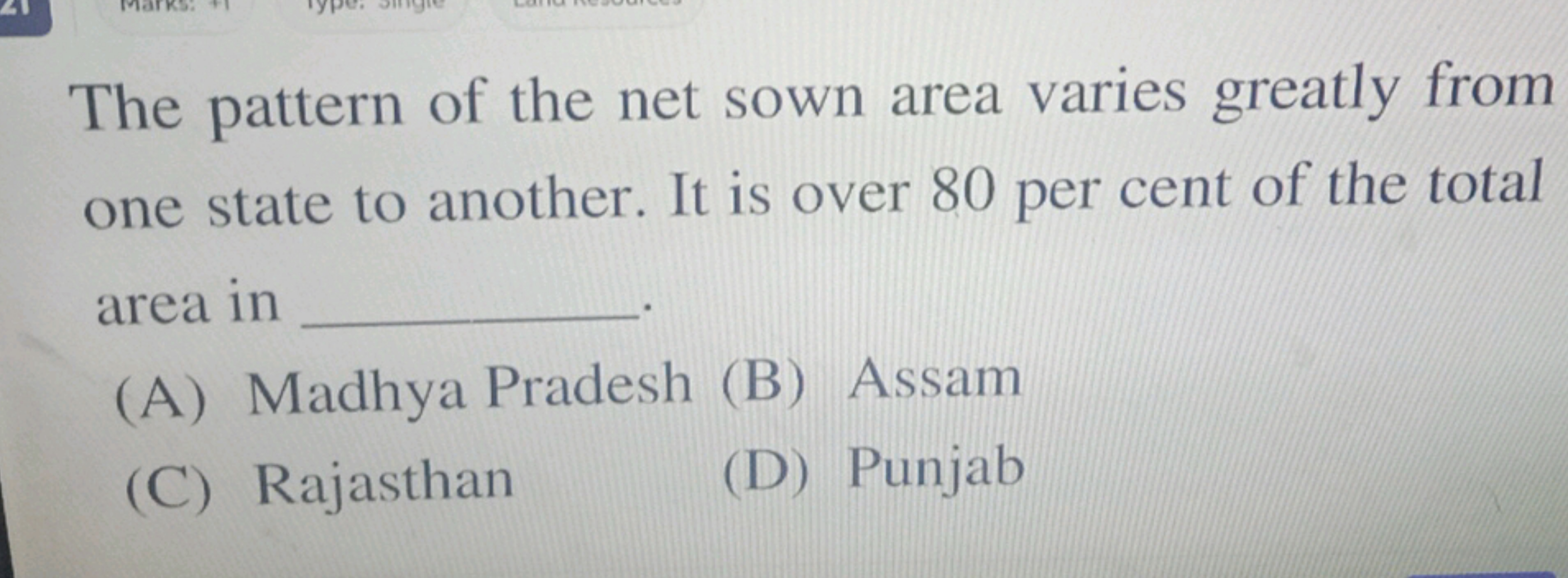 The pattern of the net sown area varies greatly from
one state to anot