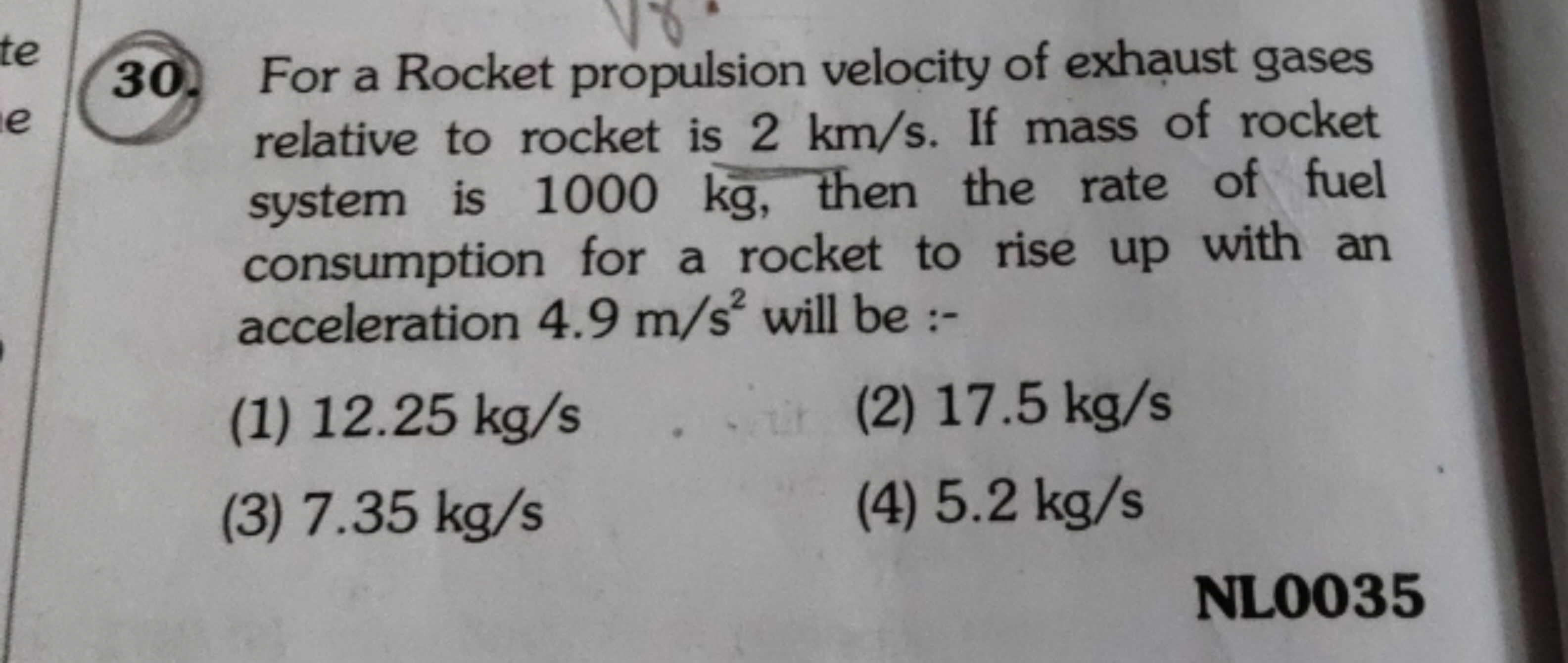 30. For a Rocket propulsion velocity of exhaust gases relative to rock