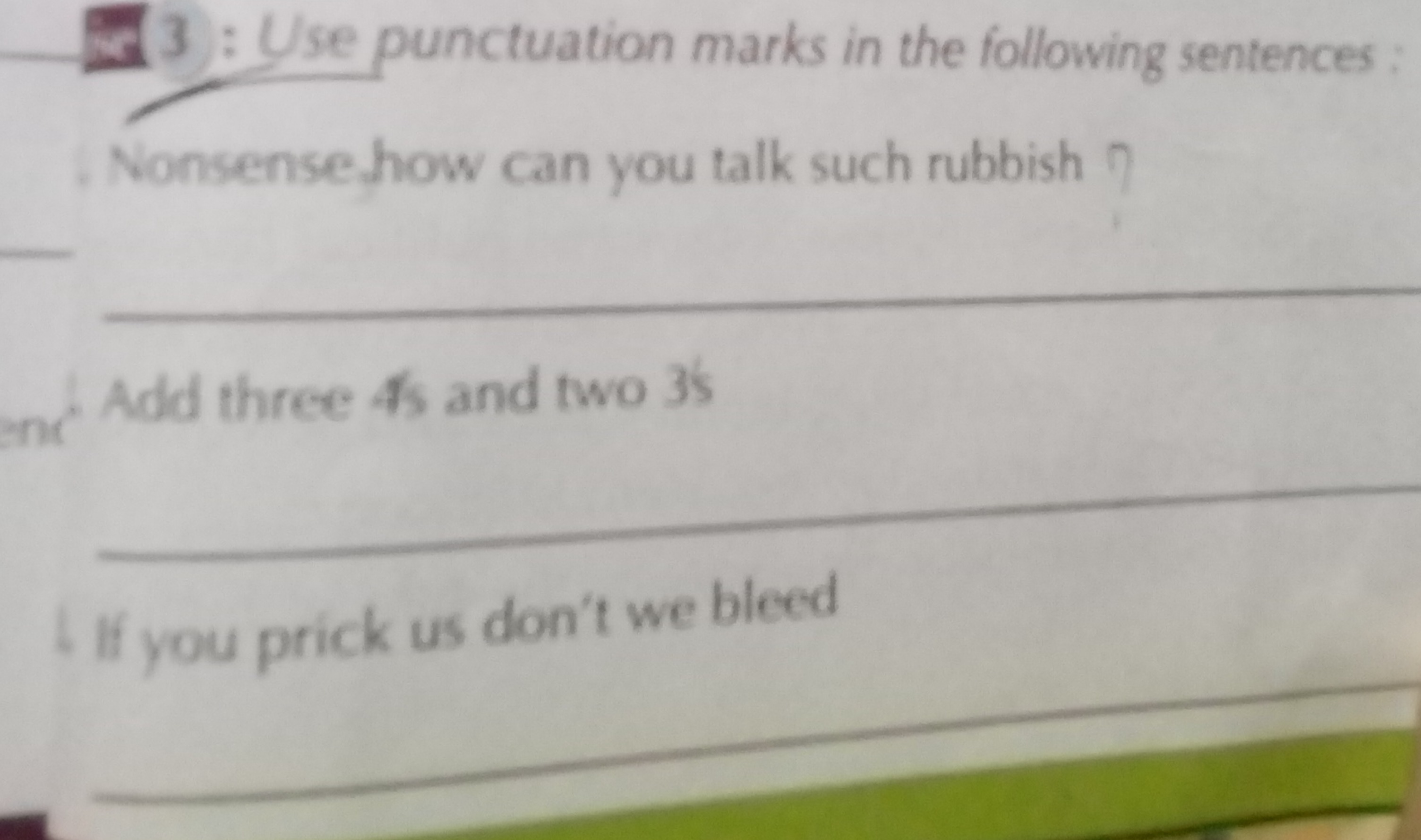 3 3 : Use punctuation marks in the following sentences:
Nonsense how c