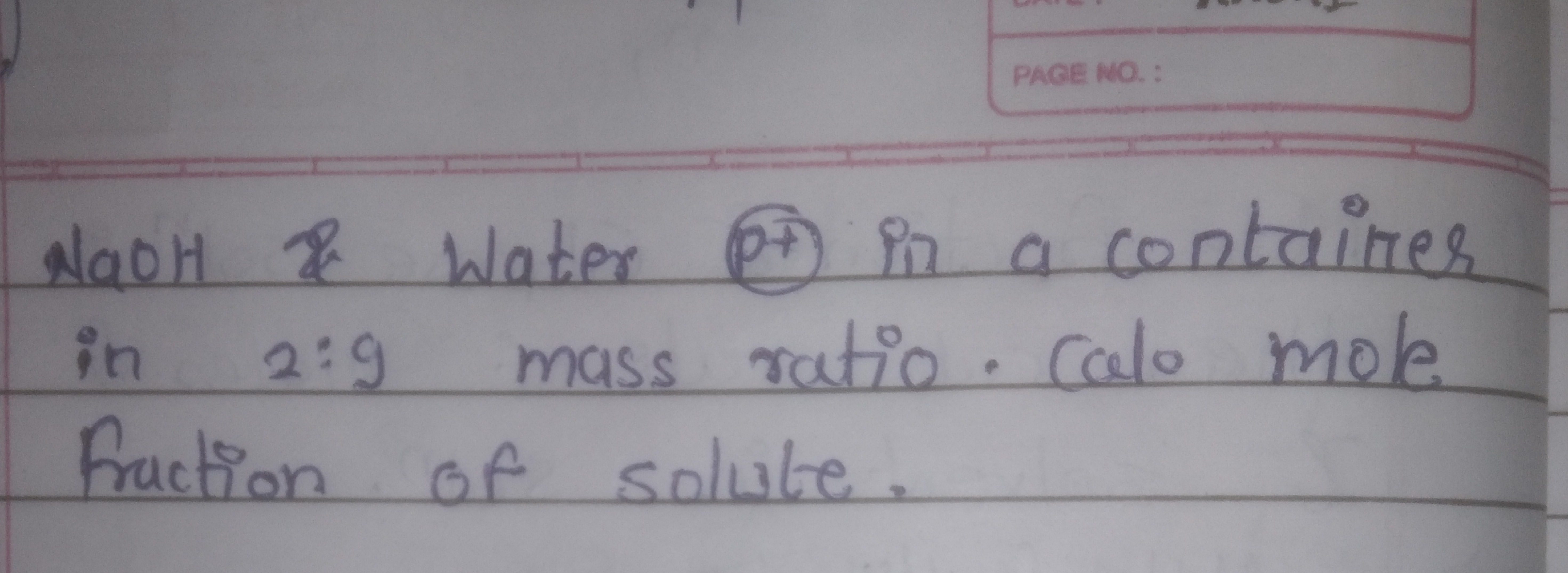 NaOH \& Water (H) in a containers in 2:9 mass ratio. Cal mole fraction