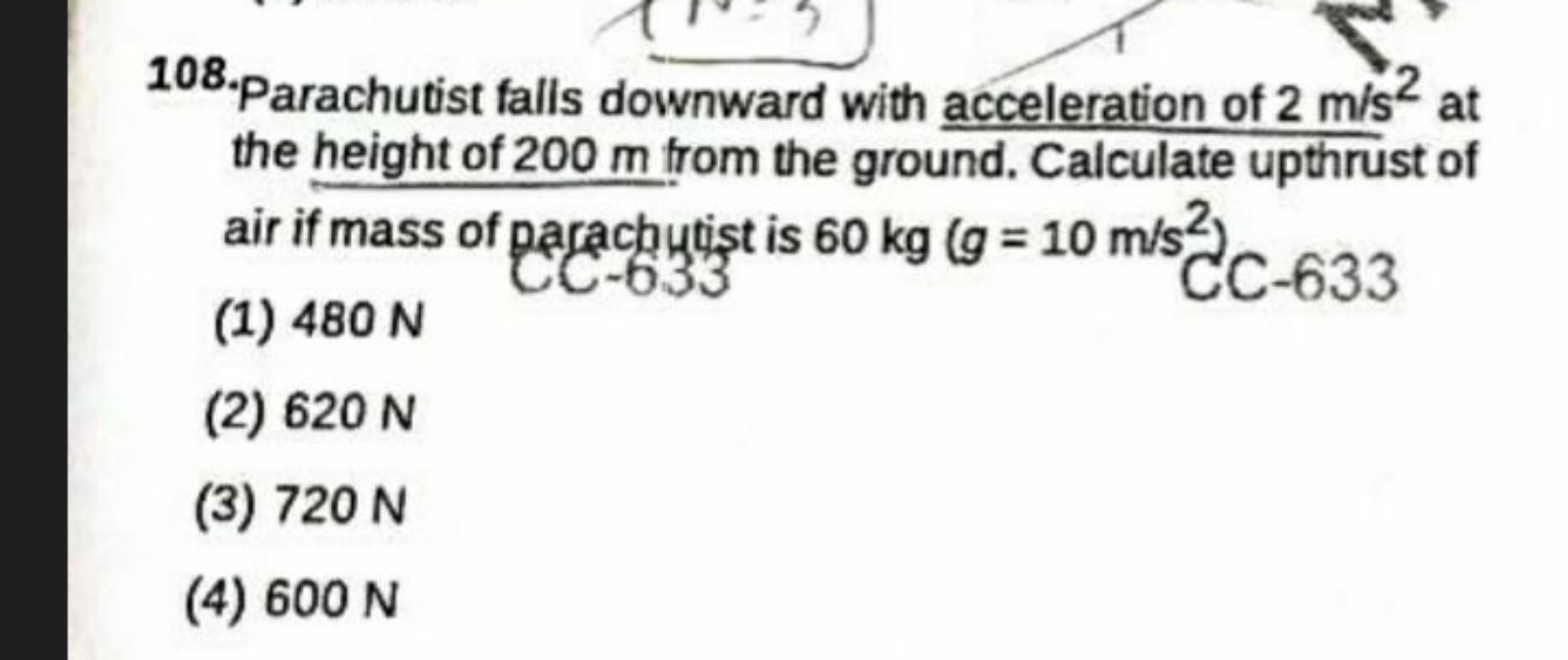 108. Parachutist falls downward with acceleration of 2 m/s2 at the hei