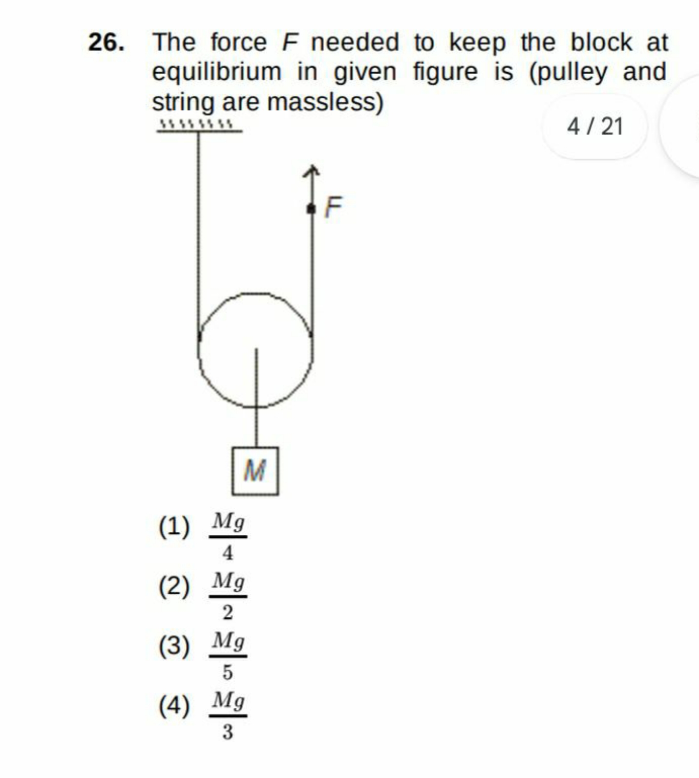 26. The force F needed to keep the block at equilibrium in given figur