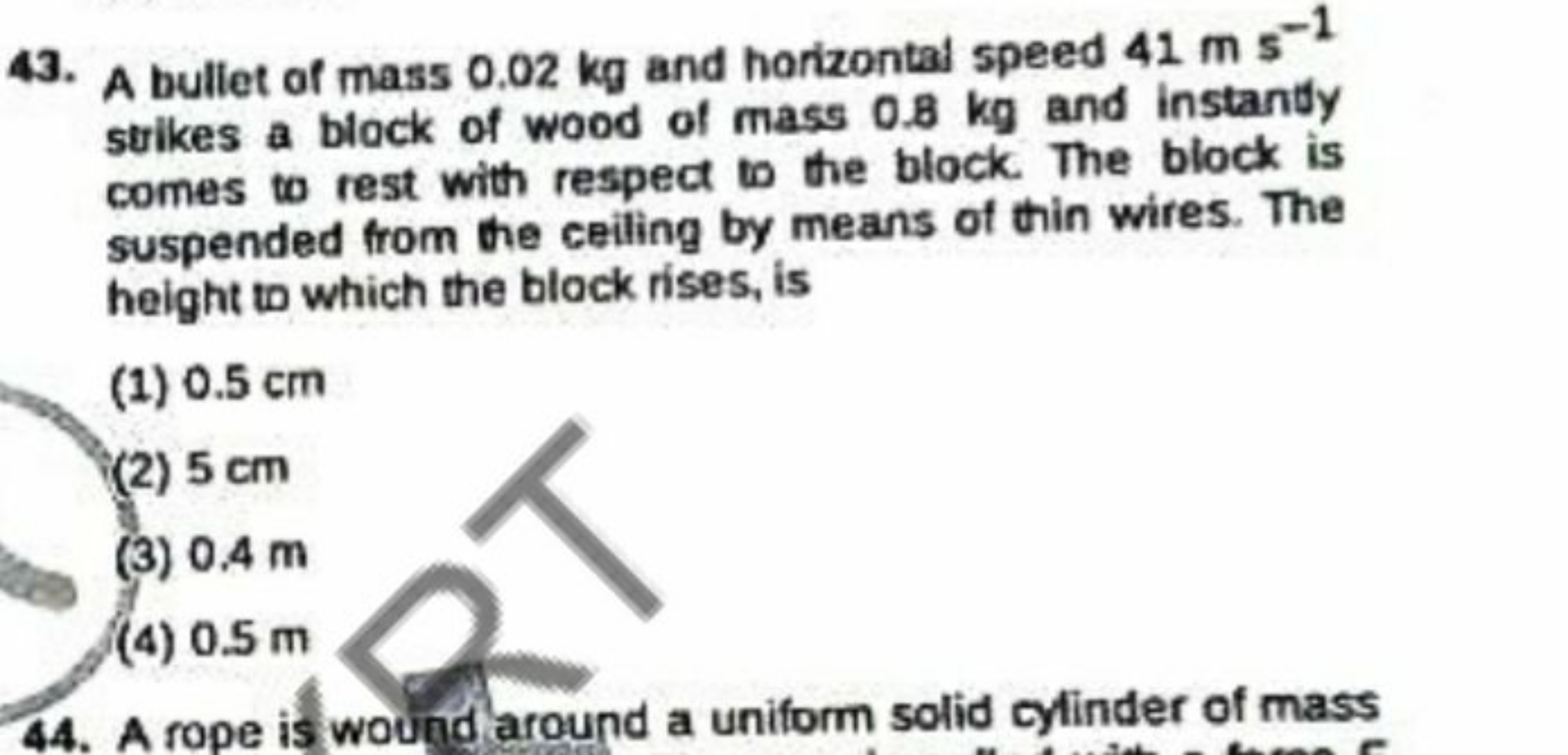 43. A bullet of mass 0.02 kg and horizontal speed 41 m s−1 strikes a b