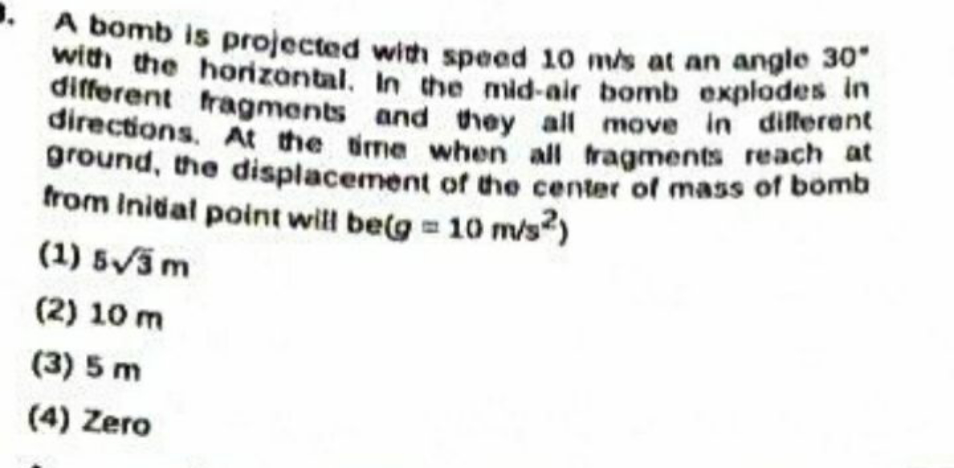 A bomb is projected with speed 10 m/s at an angle 30∘ with the horizon