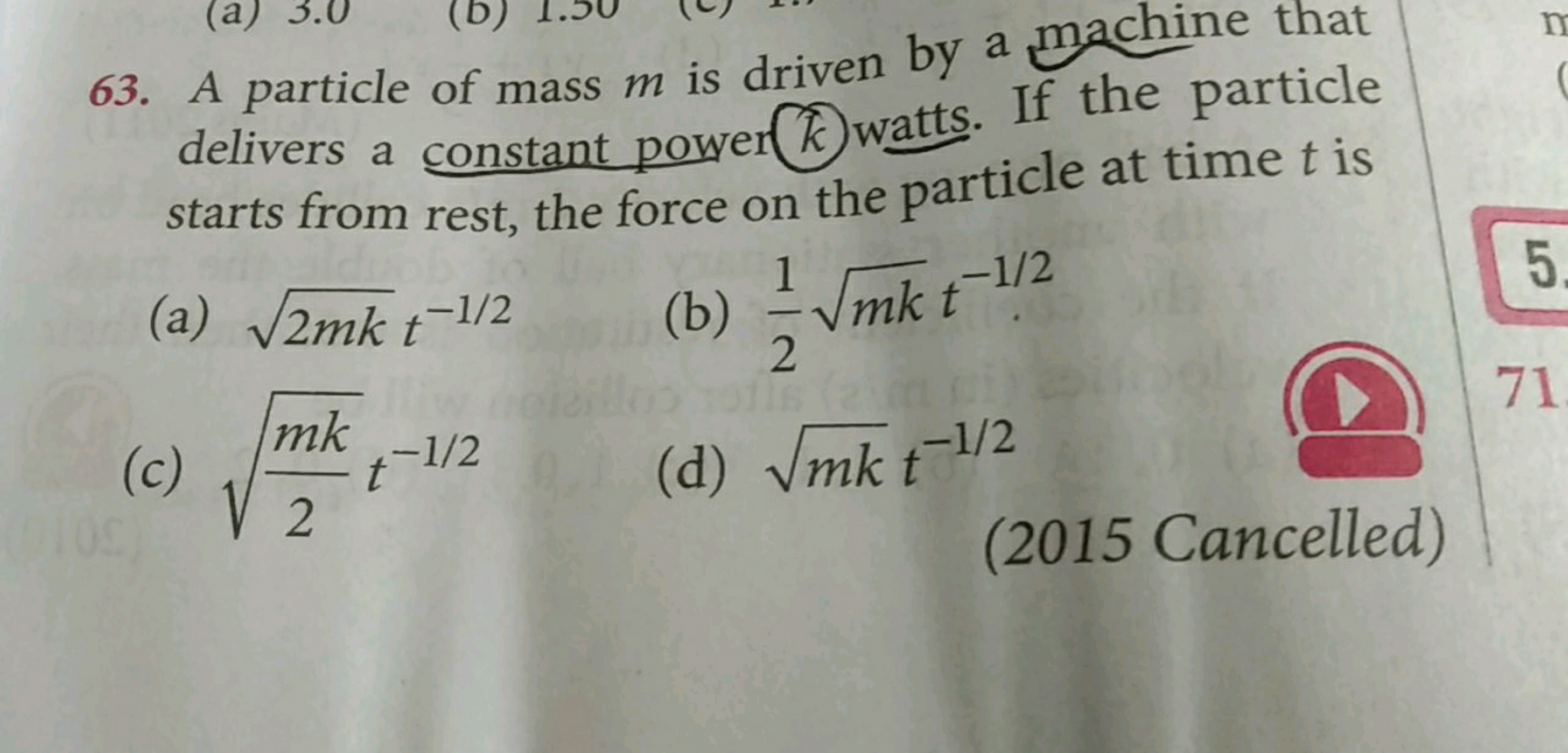 63. A particle of mass m is driven by a machine that delivers a consta