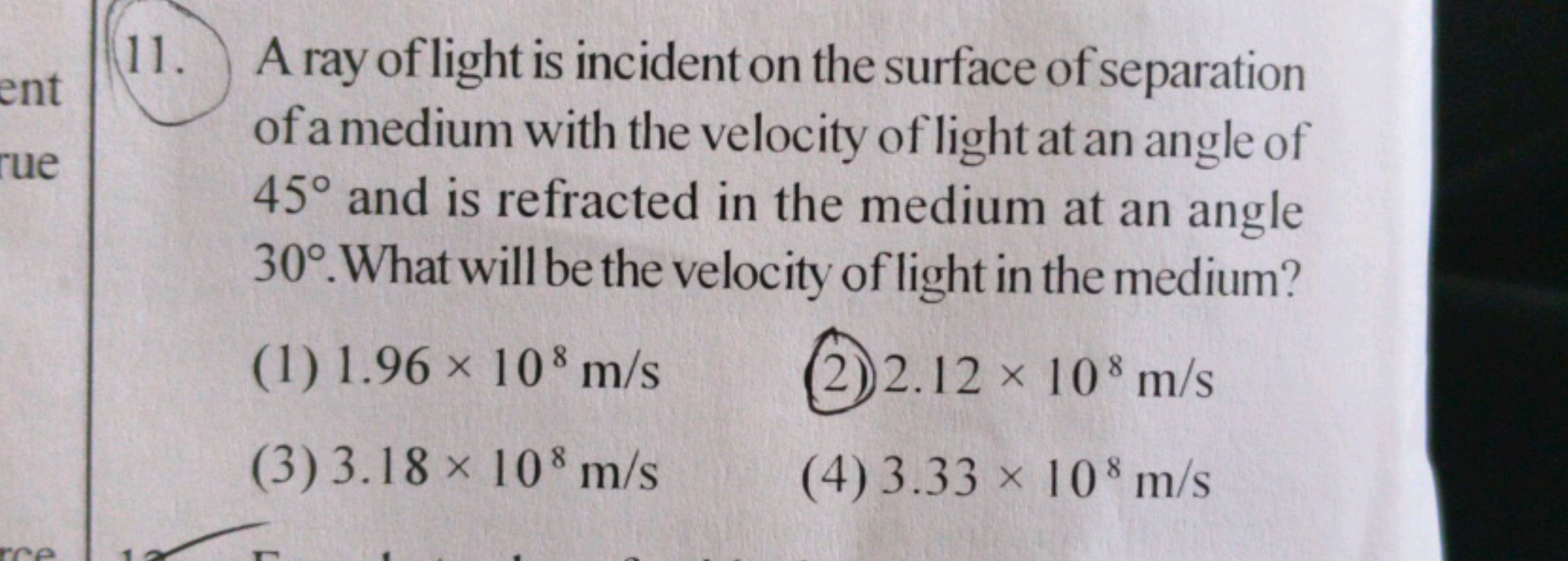 11. A ray of light is incident on the surface of separation of a mediu