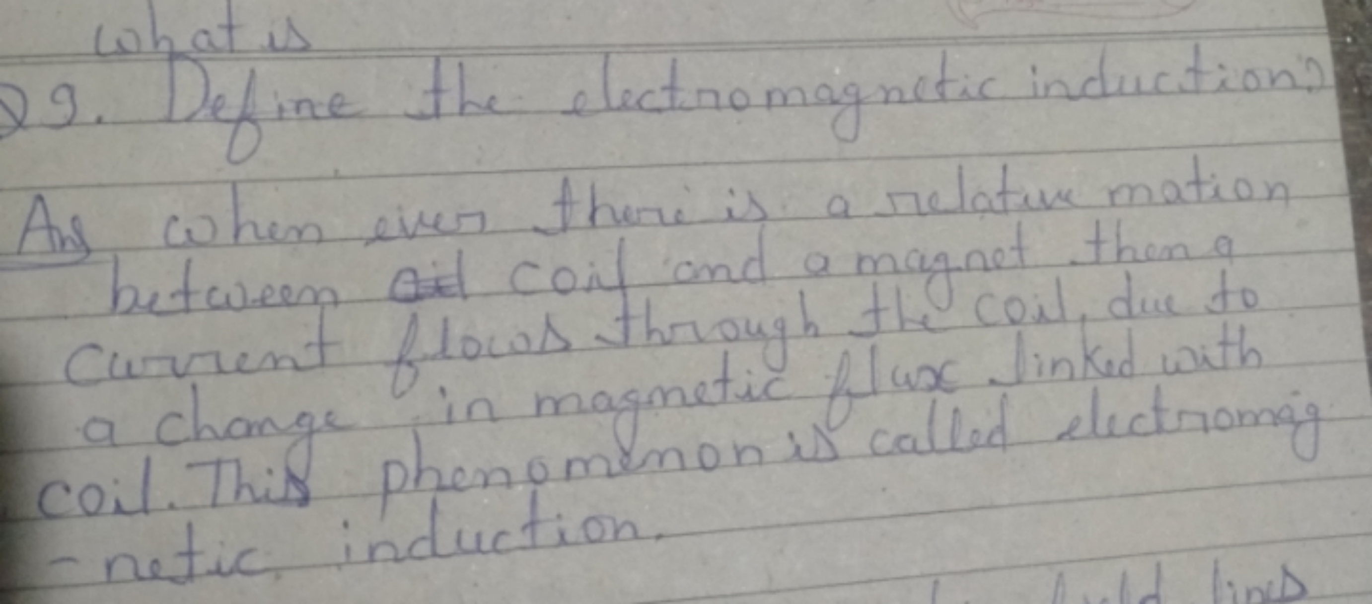 29. Define the electromagnetic induction? As) when ever sheri is a rel