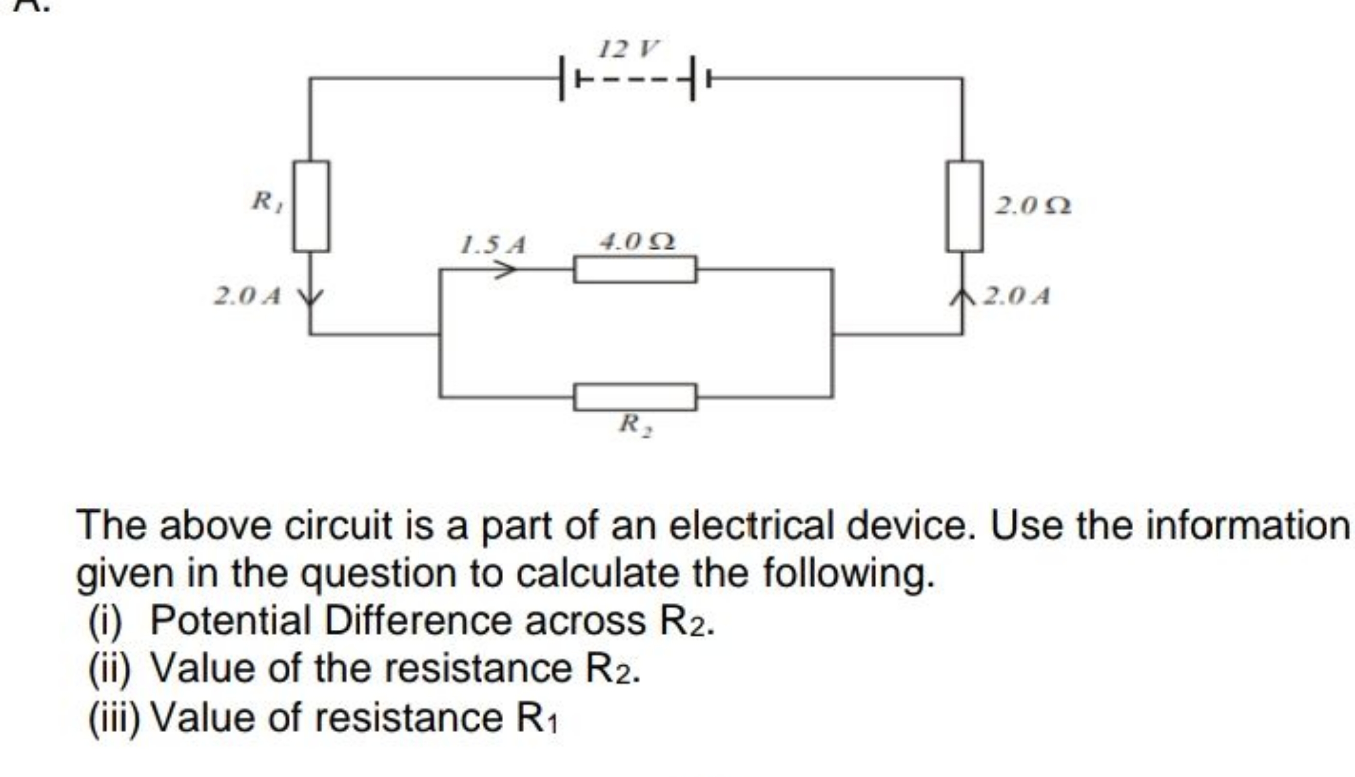 The above circuit is a part of an electrical device. Use the informati