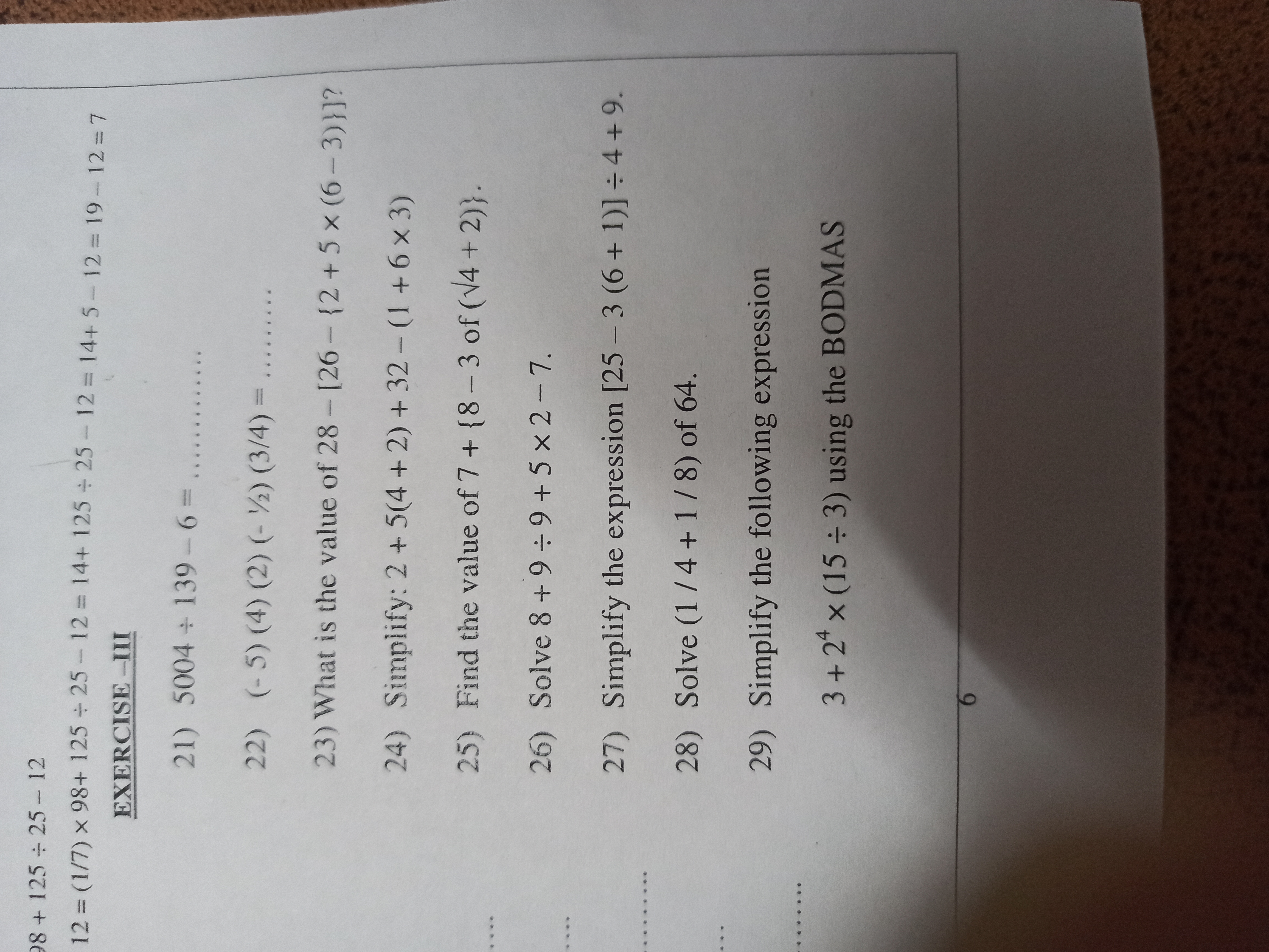 8+125÷25−1212=(1/7)×98+125÷25−12=14+125÷25−12=14+5−12=19−12=7​

EXERCI