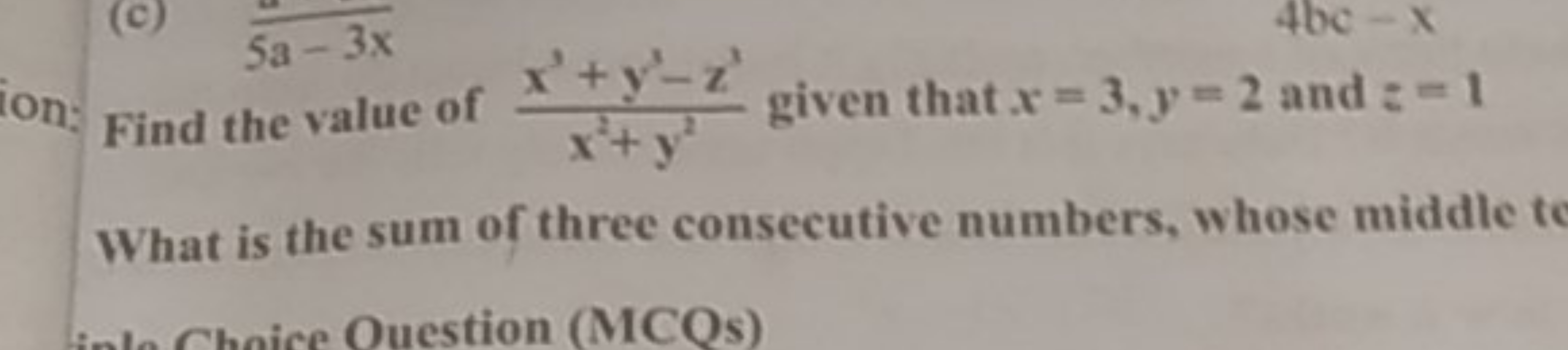 Find the value of x2+y2x3+y3−z3​ given that x=3,y=2 and z=1
What is th