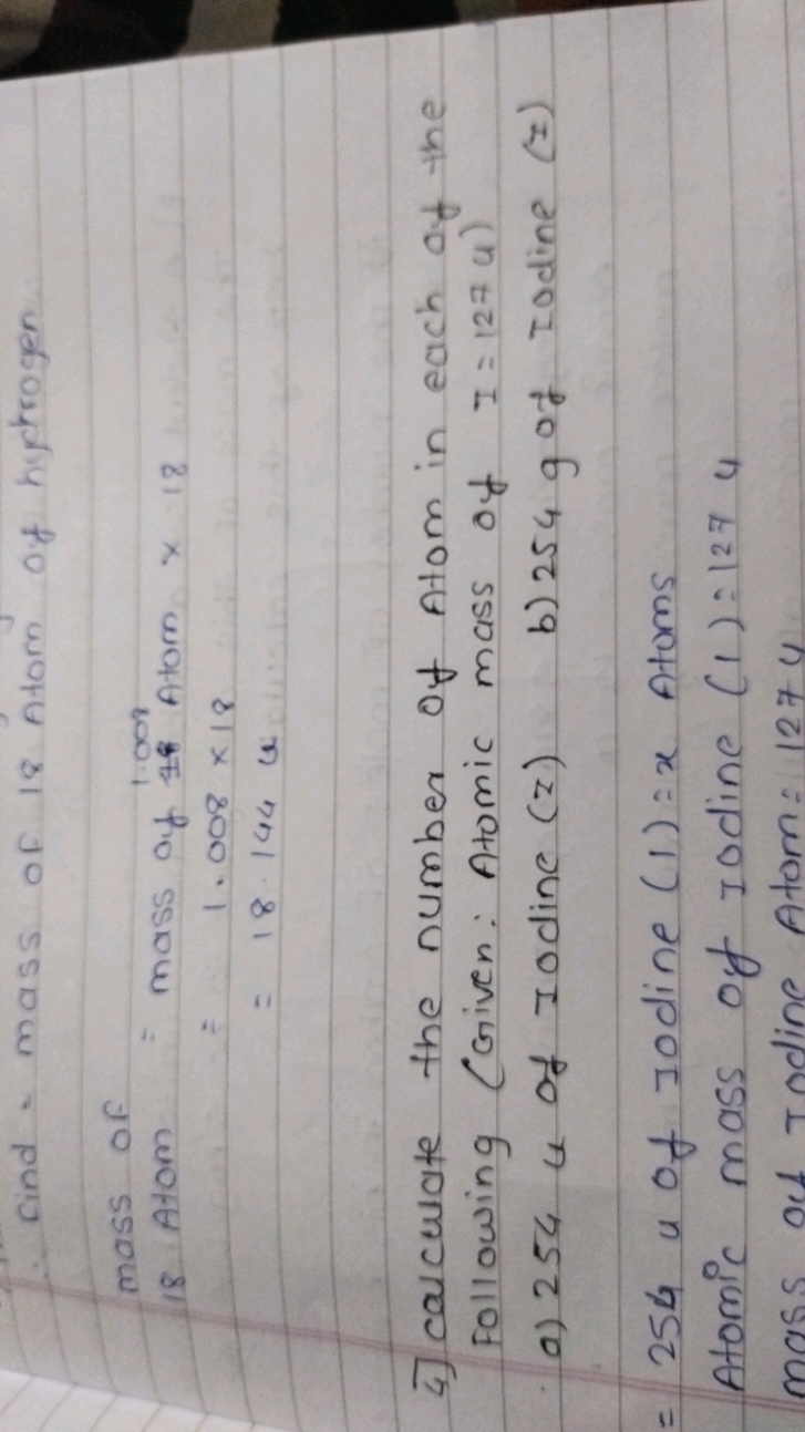 ∴ Find = mass of 18 Atom of hychrogen
mass of
18. Atom
= mass of 1.008