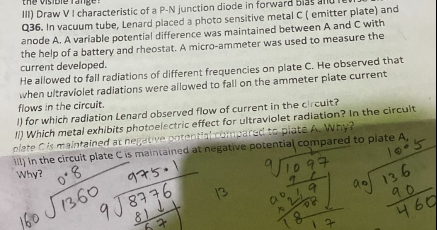 III) Draw V I characteristic of a P-N junction diode in forward Q36. I