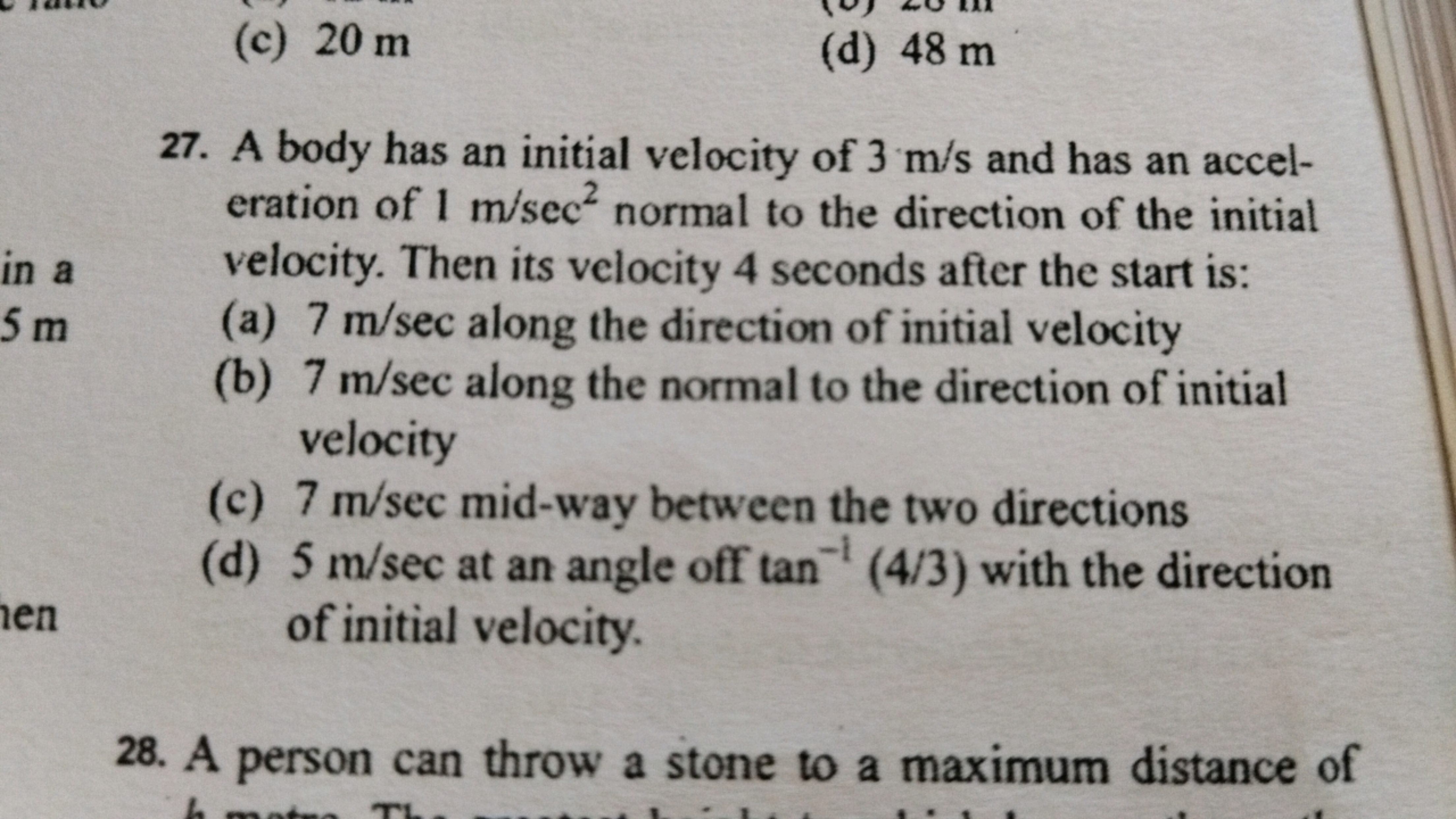 (c) 20 m
(d) 48 m
in a
5 m
E
hen
27. A body has an initial velocity of