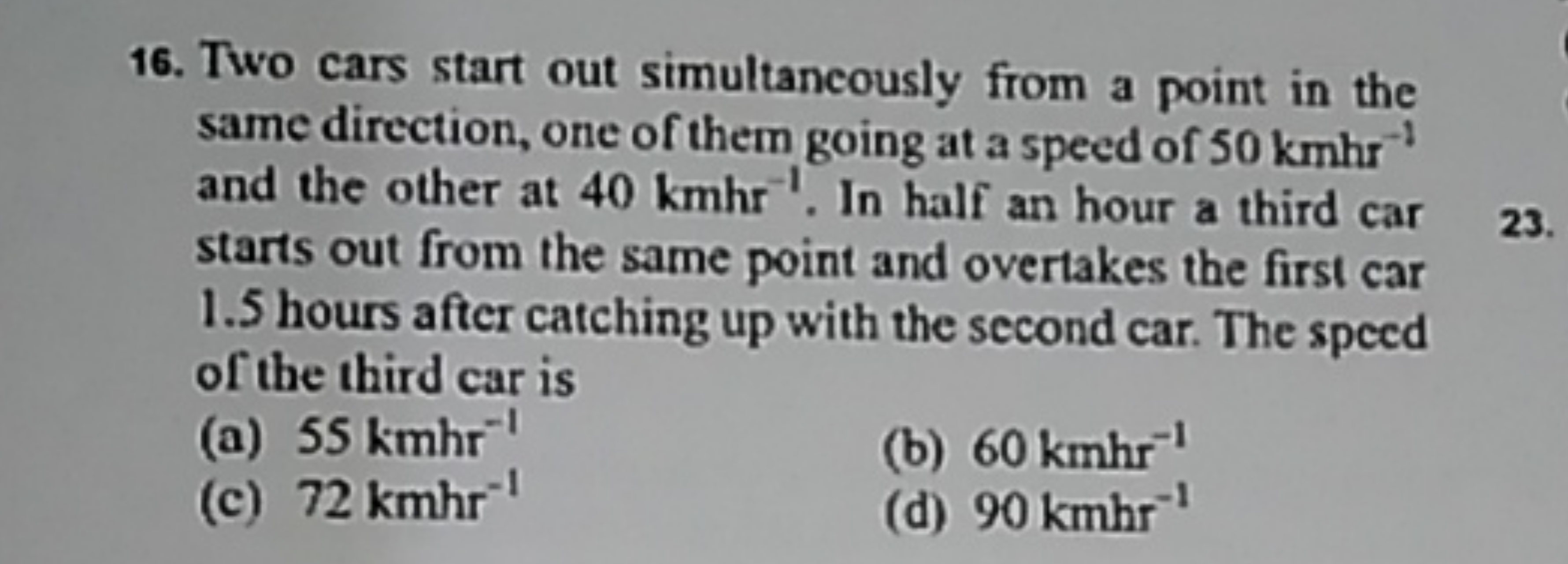 16. Two cars start out simultancously from a point in the same directi